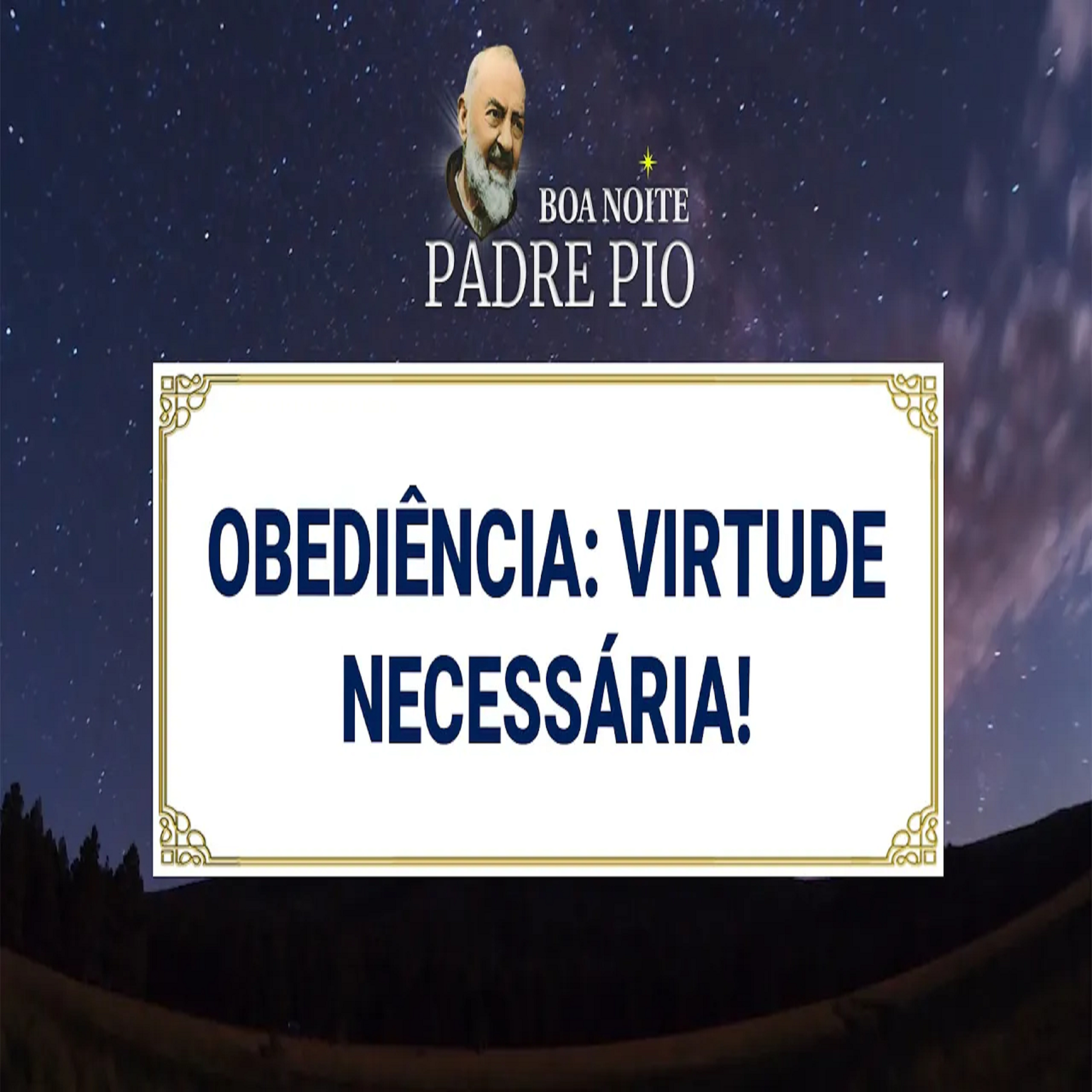 Boa noite Padre Pio | Obediência: Virtude Necessária! episode artwork
