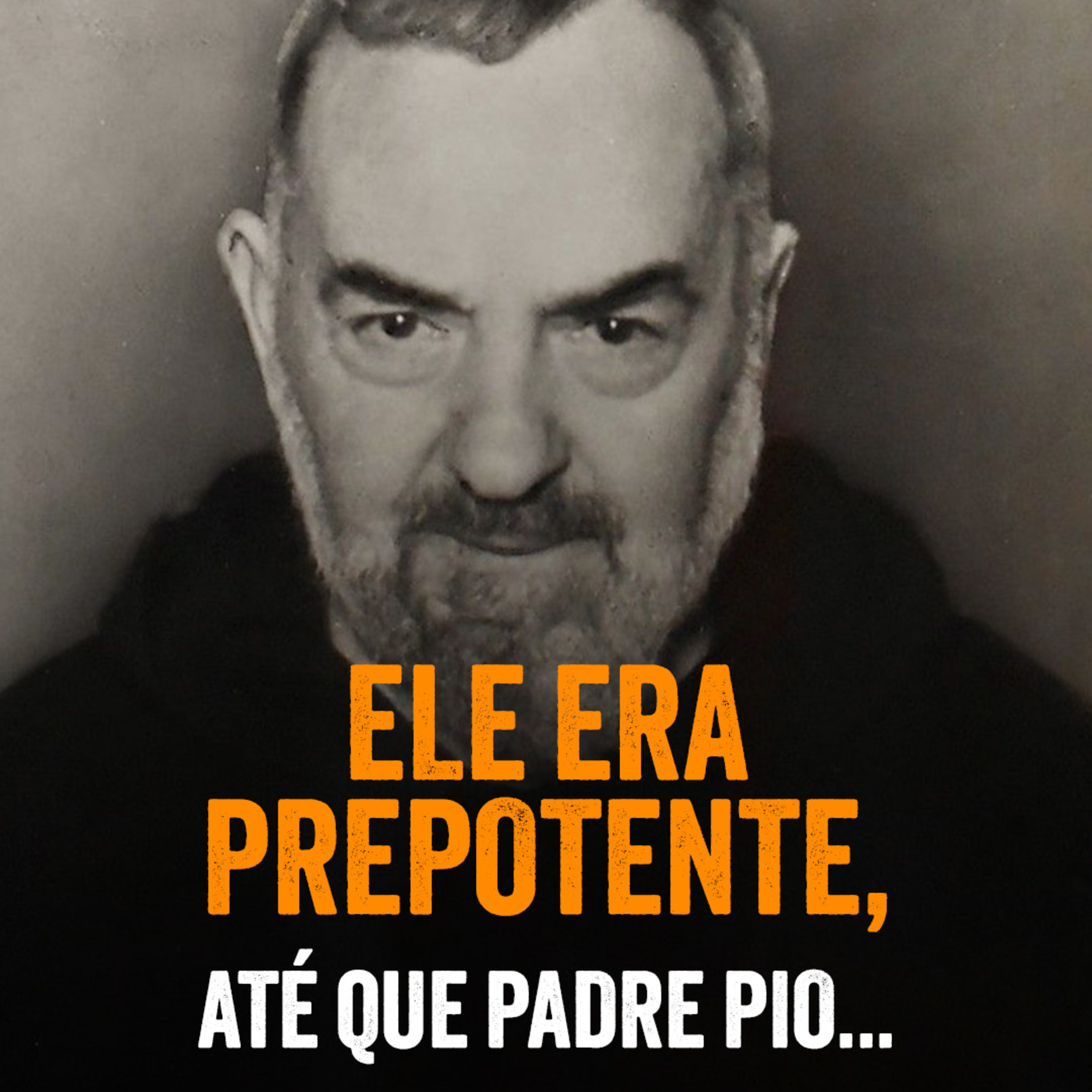 Programa Padre Pio | Padre Pio e o Homem da Cara Suja episode artwork