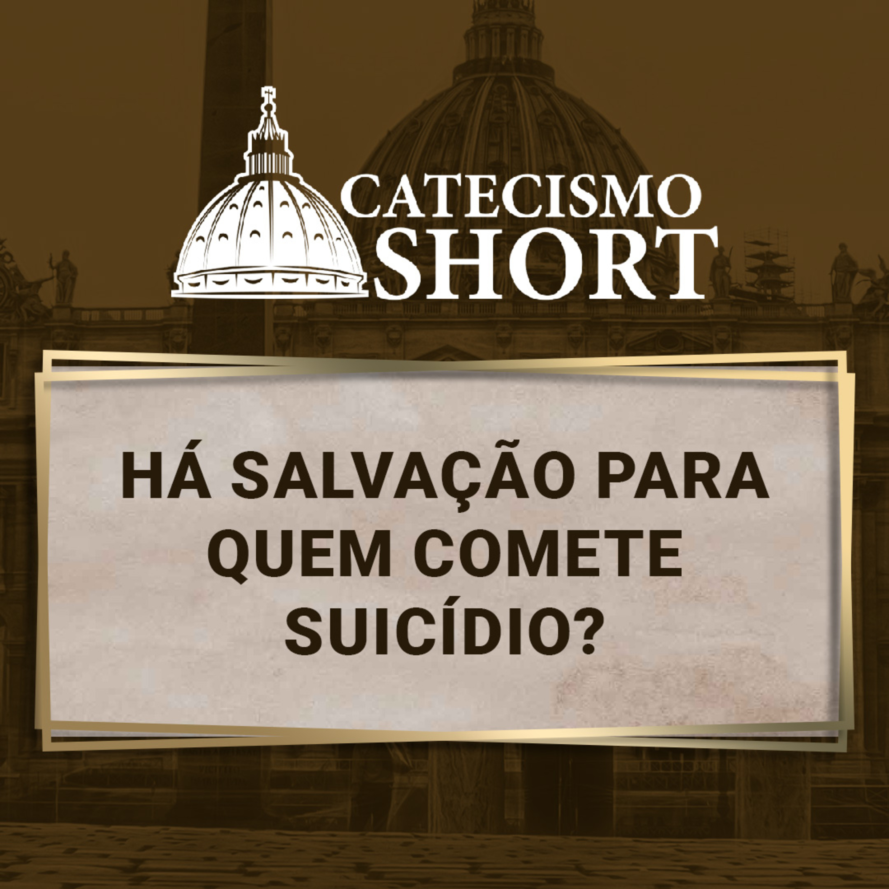 Catecismo short | Há salvação para quem comete suicídio? episode artwork