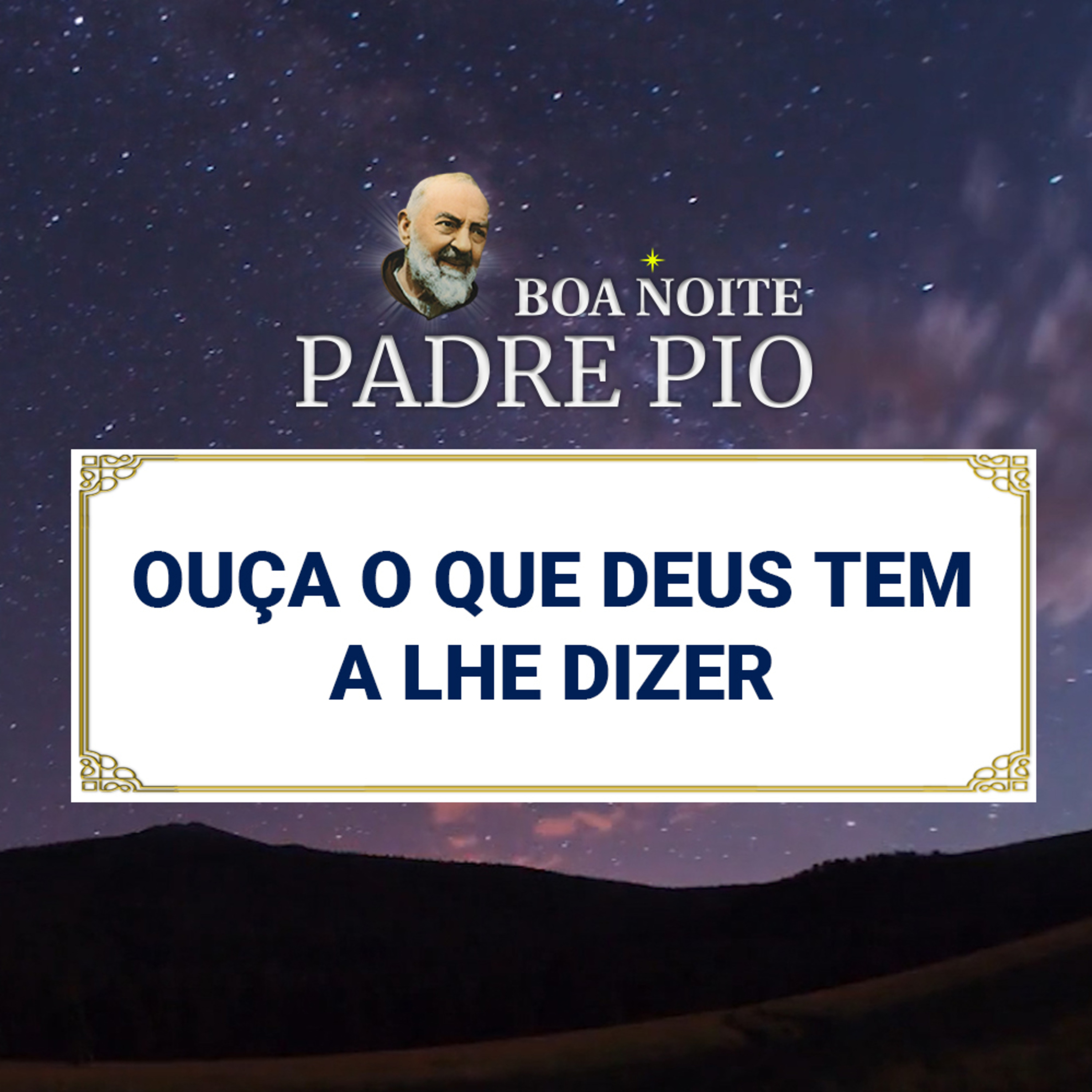 Boa noite Padre Pio | Ouça o que Deus tem a lhe dizer episode artwork