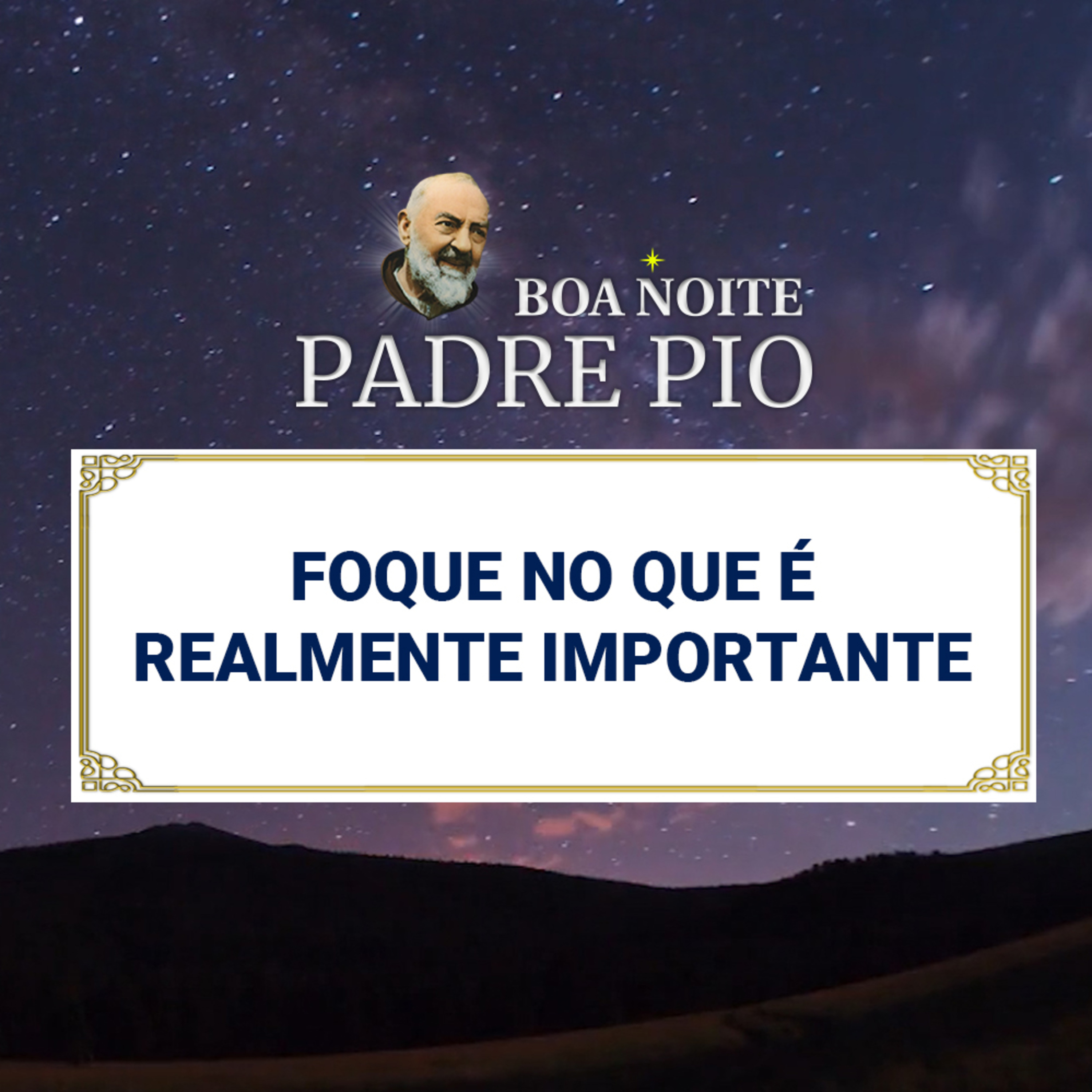Boa noite Padre Pio | Foque no que é realmente importante episode artwork