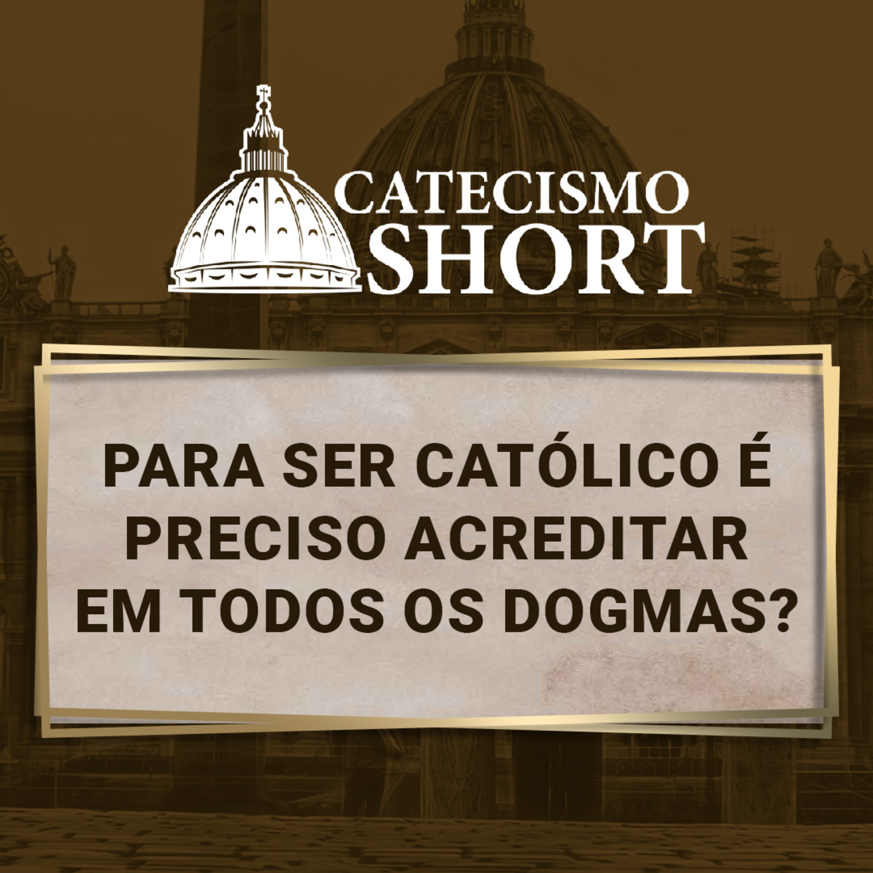 Catecismo short | Para ser católico é preciso acreditar em todos os dogmas? episode artwork