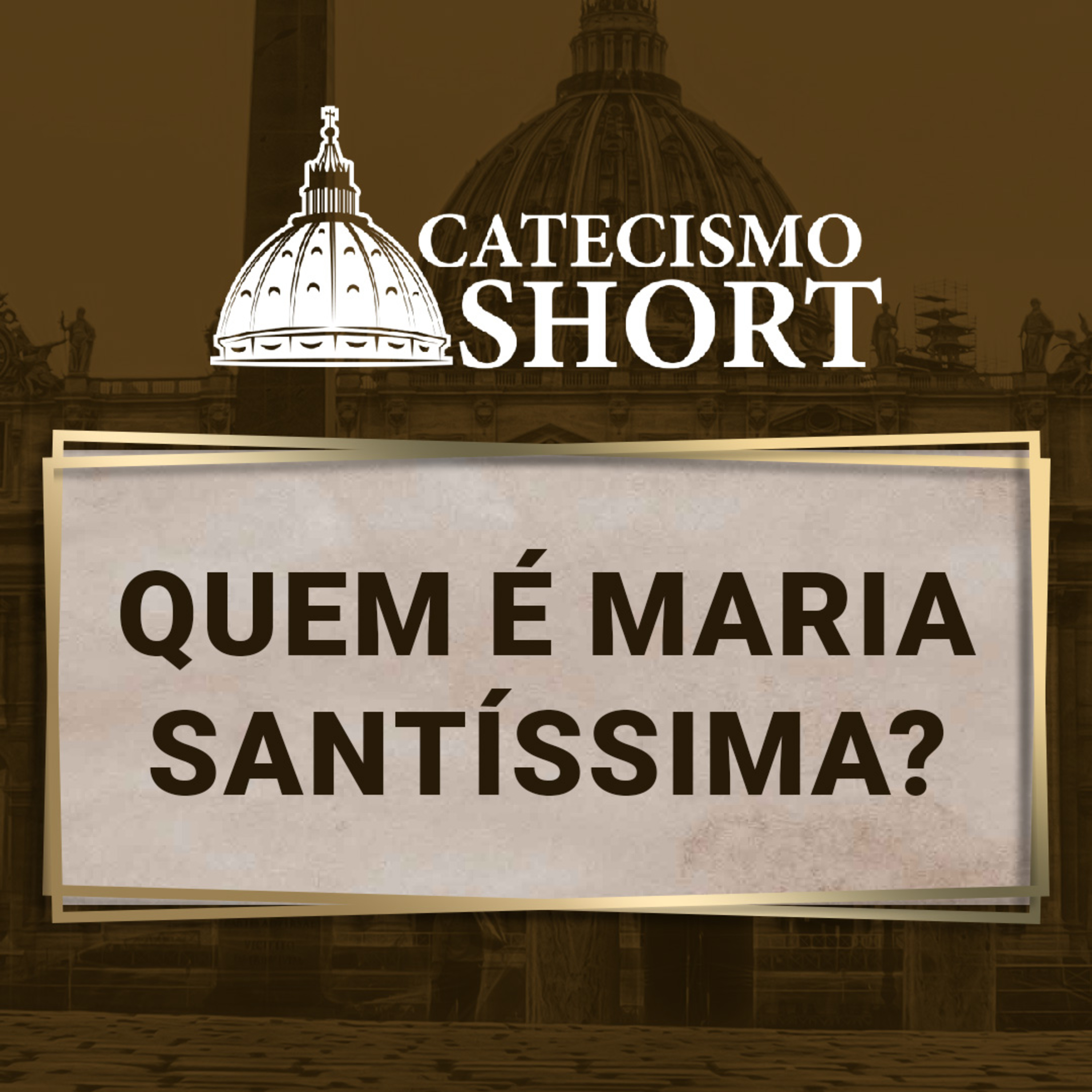 Catecismo short | Quem é Maria Santíssima? episode artwork