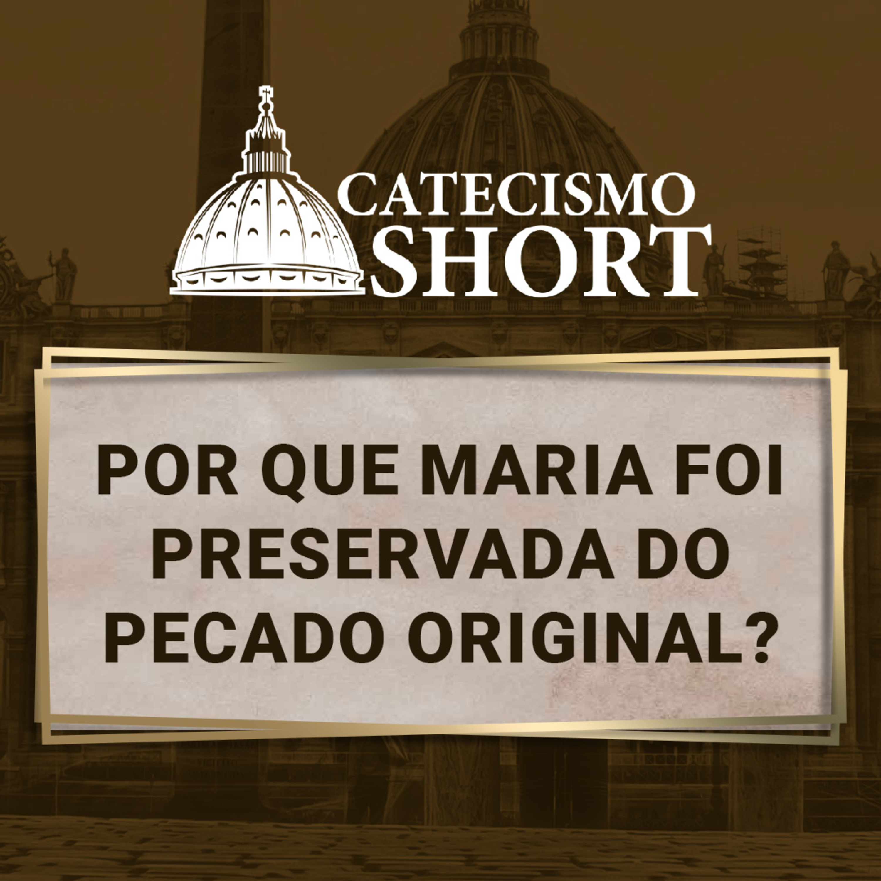 Catecismo short | Por que Maria foi preservada do pecado original?  episode artwork