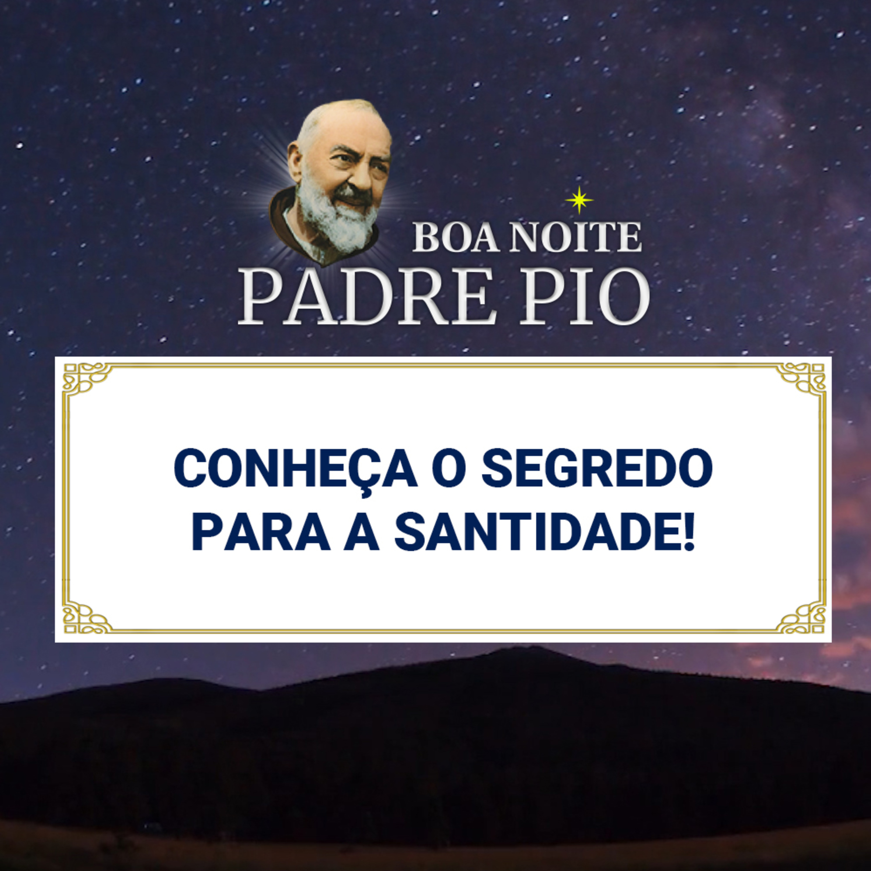 Boa noite Padre Pio | Conheça o Segredo para a Santidade! episode artwork
