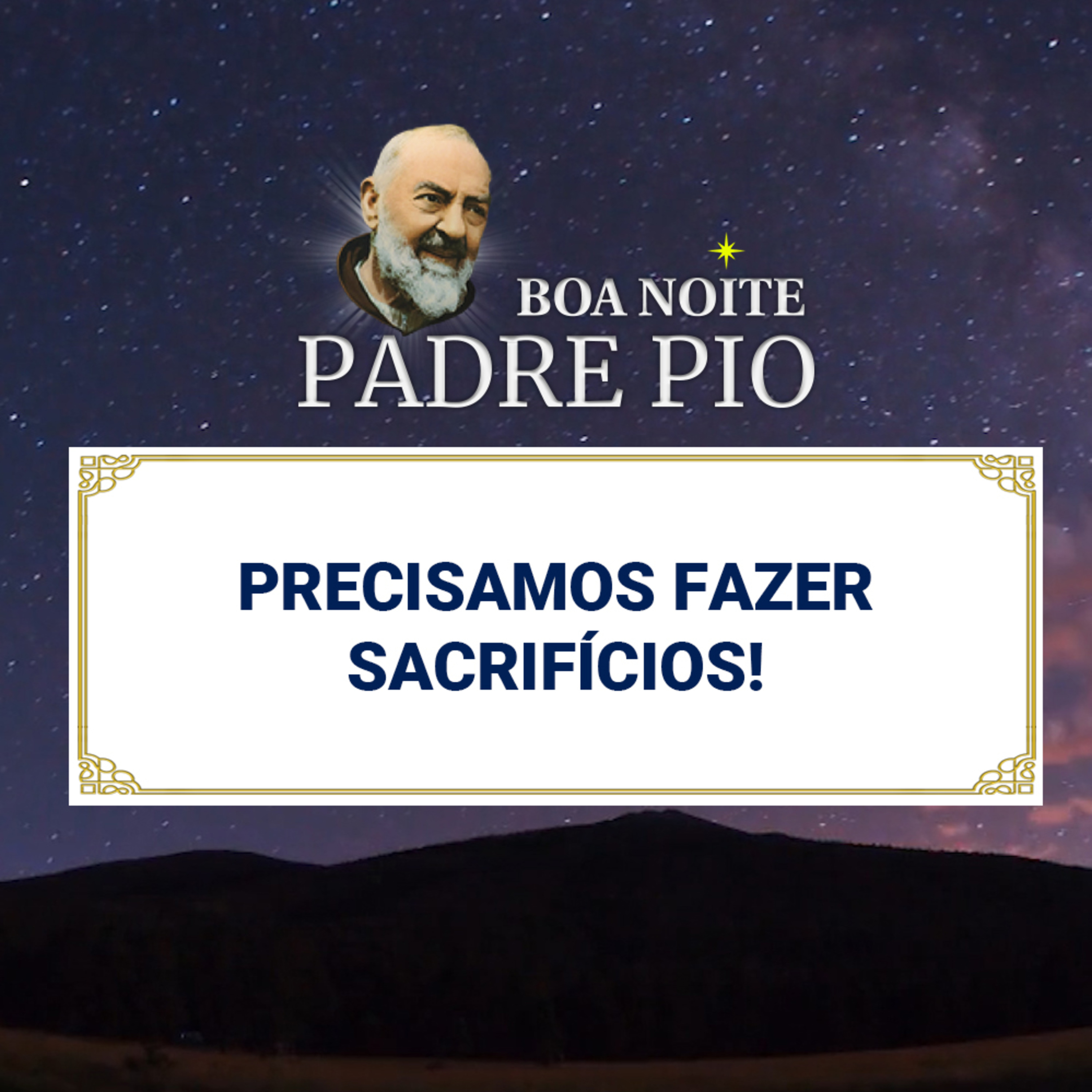 Boa noite Padre Pio | Precisamos Fazer Sacrifícios! episode artwork