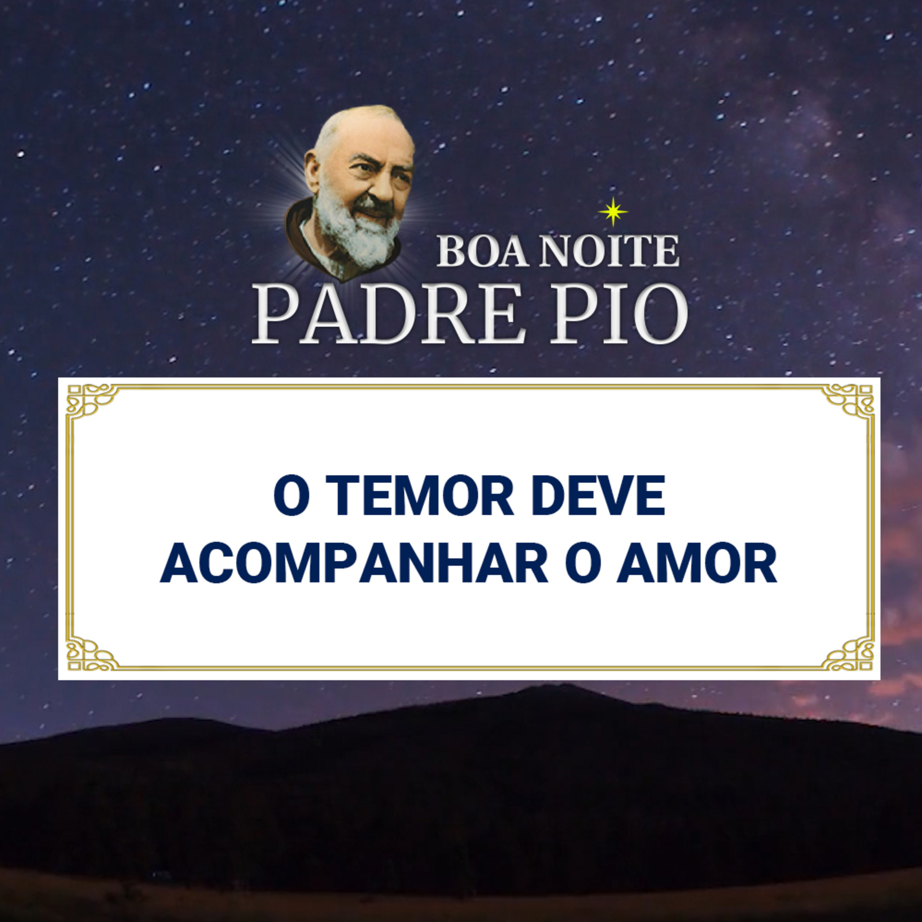 Boa noite Padre Pio | O Temor Deve Acompanhar o Amor episode artwork