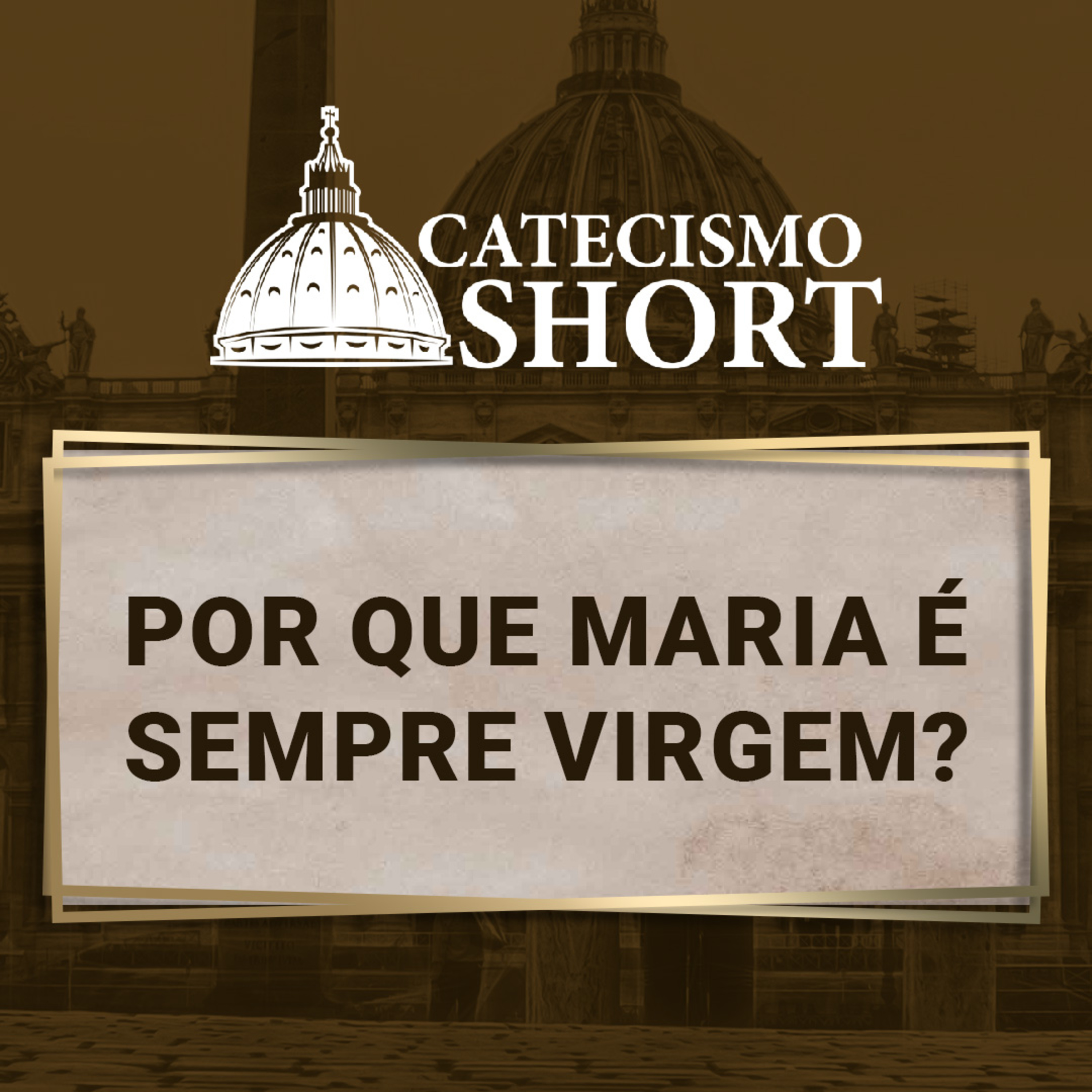 Catecismo short | Por que Maria é sempre Virgem? episode artwork