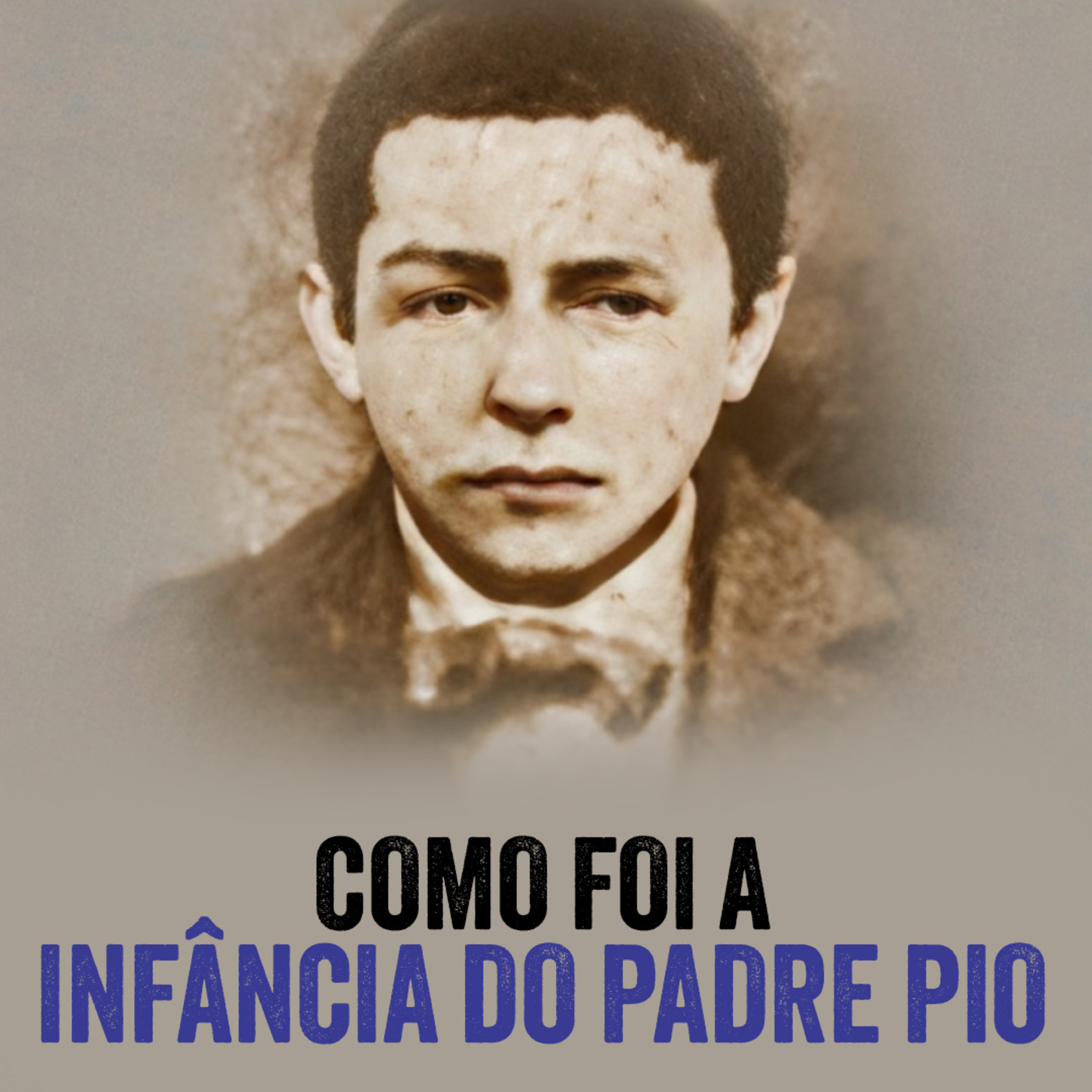 Programa Padre Pio | Padre Pio: A Inspiração da Infância e os Mistérios da Vida do Santo episode artwork
