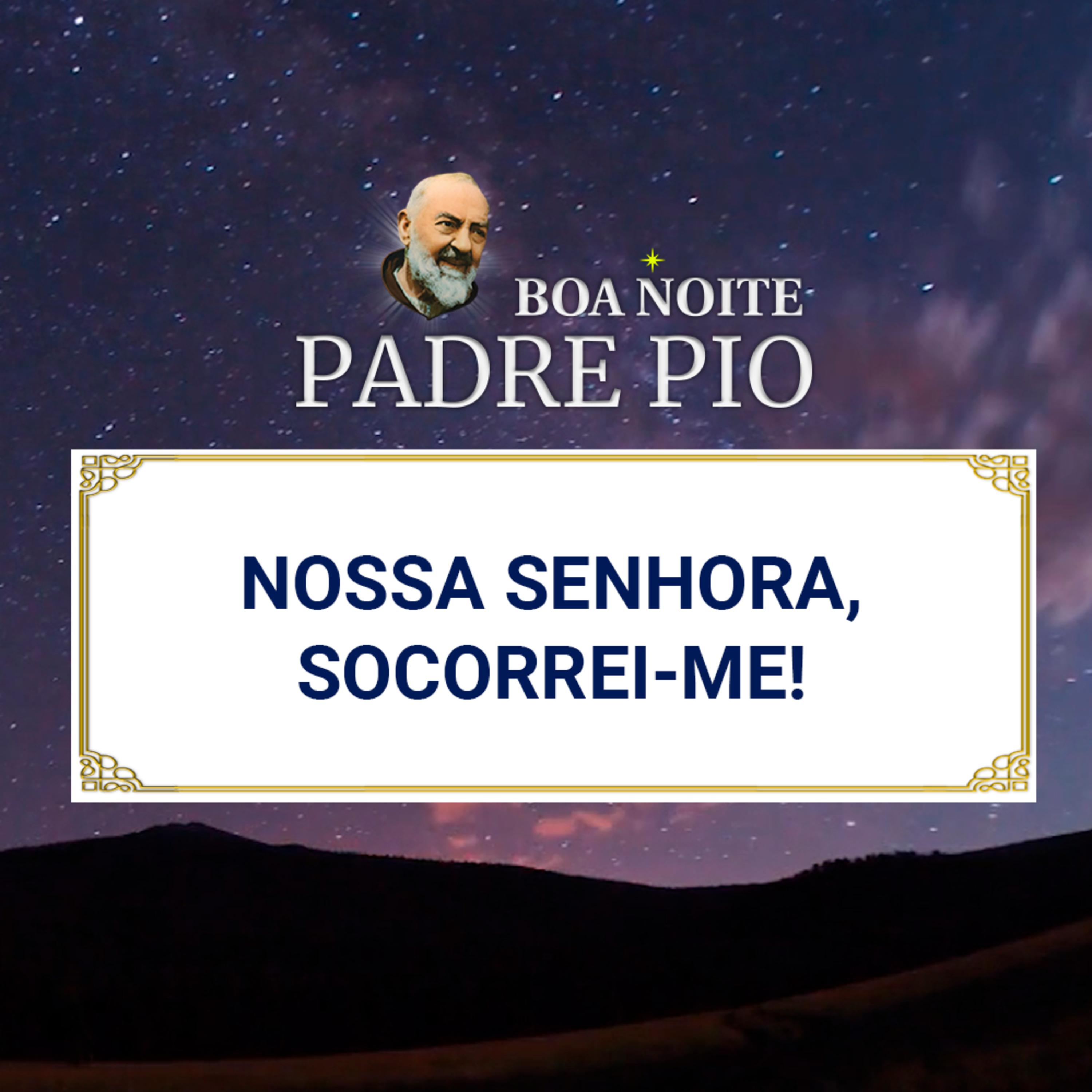 Boa noite Padre Pio | Nossa Senhora, Socorrei-me! episode artwork
