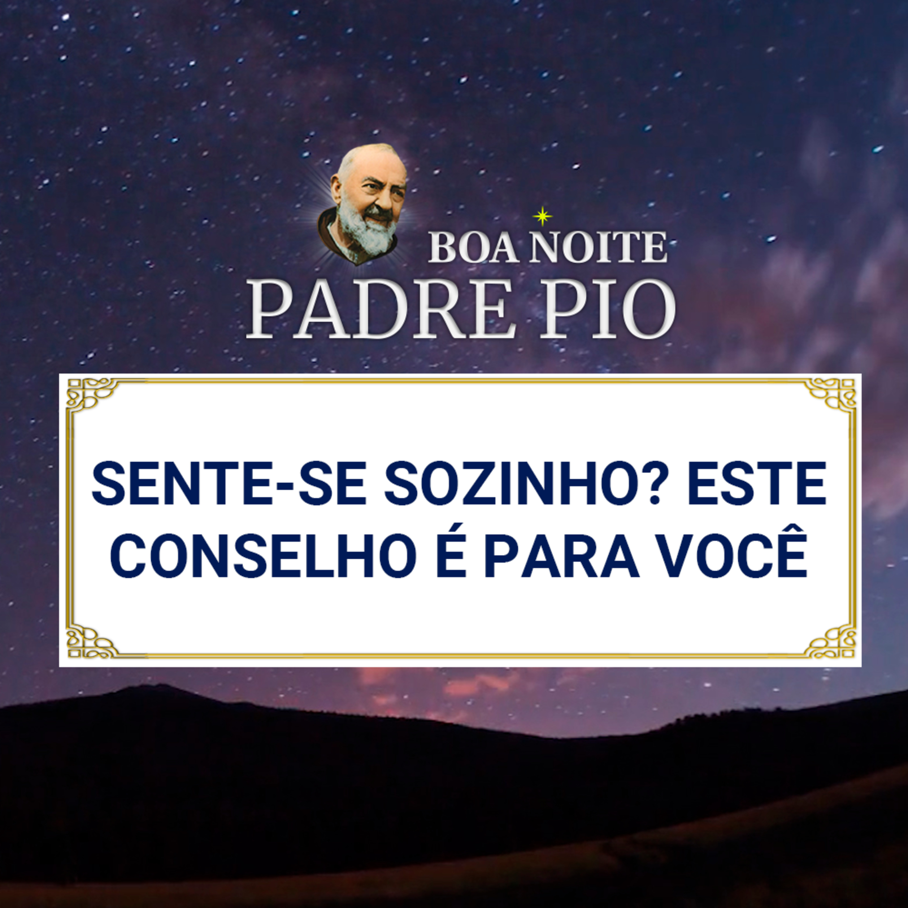 Boa noite Padre Pio | Sente-se Sozinho? Este Conselho é Para Você episode artwork