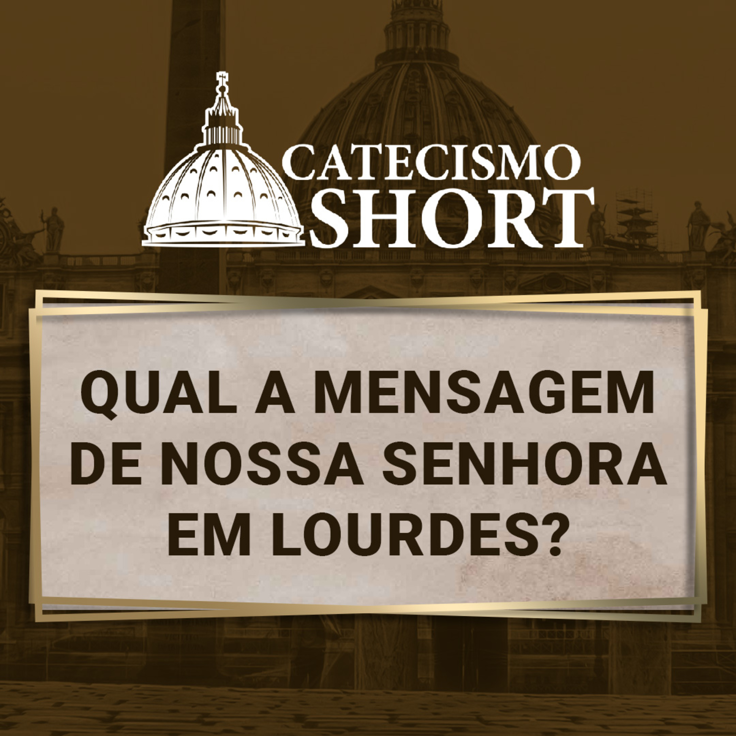 Catecismo short | Qual a Mensagem de Nossa Senhora em Lourdes? episode artwork