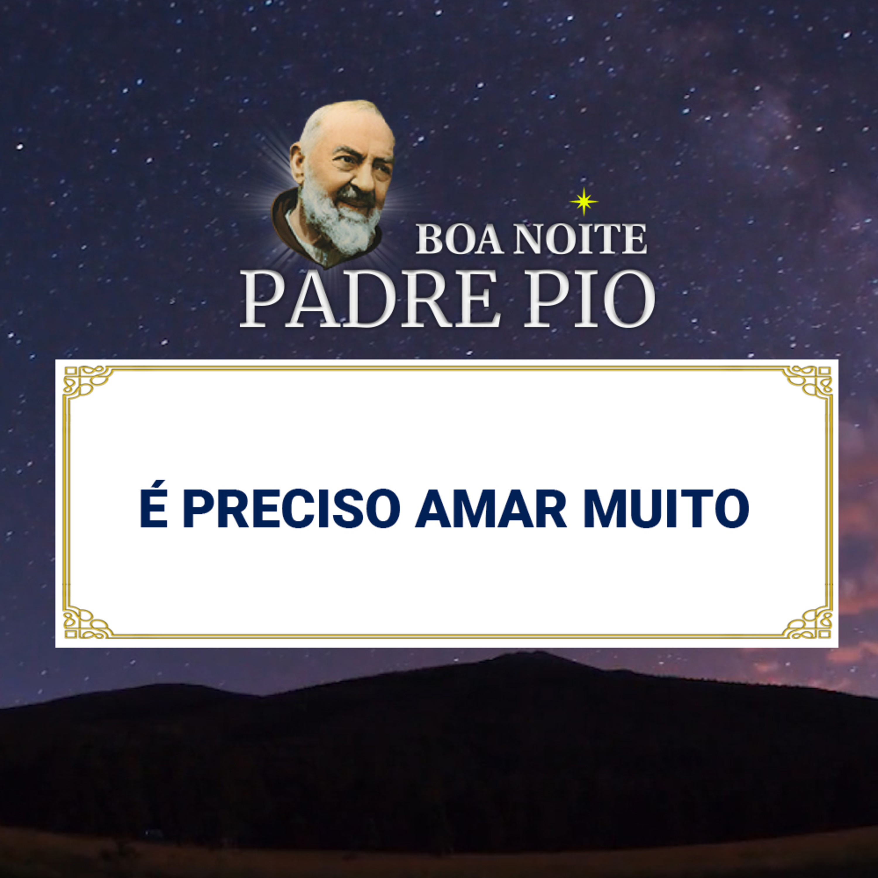 Boa noite Padre Pio | É Preciso Amar Muito episode artwork