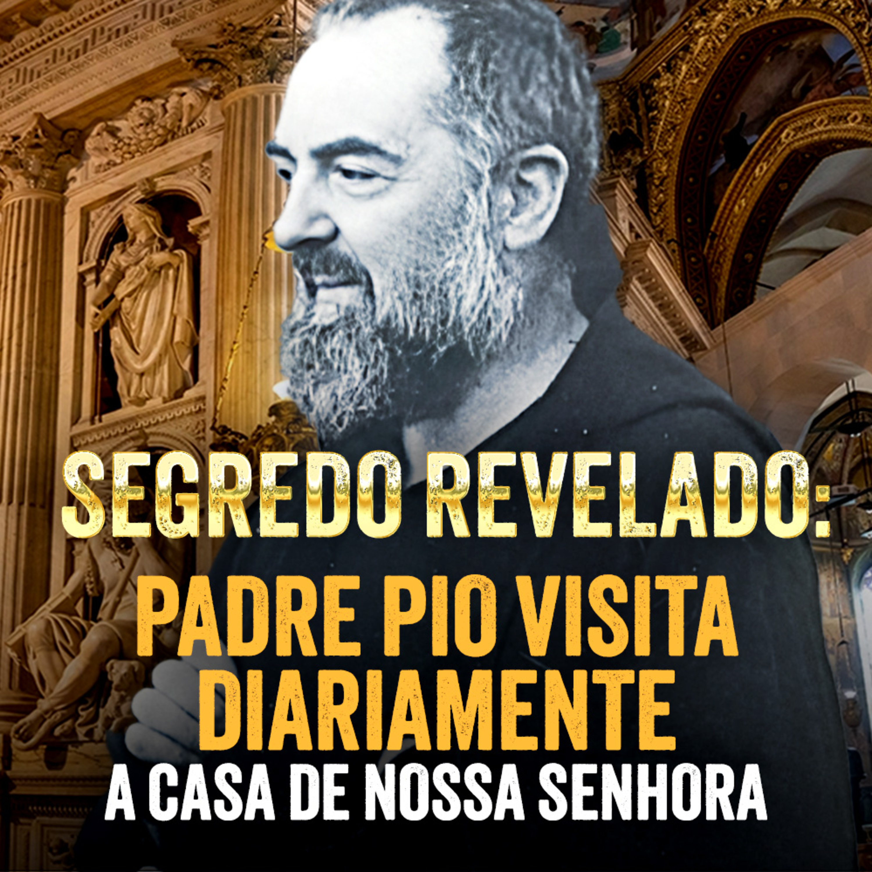Programa Padre Pio | Segredo Revelado: Padre Pio Visita Diariamente a Casa de Nossa Senhora episode artwork