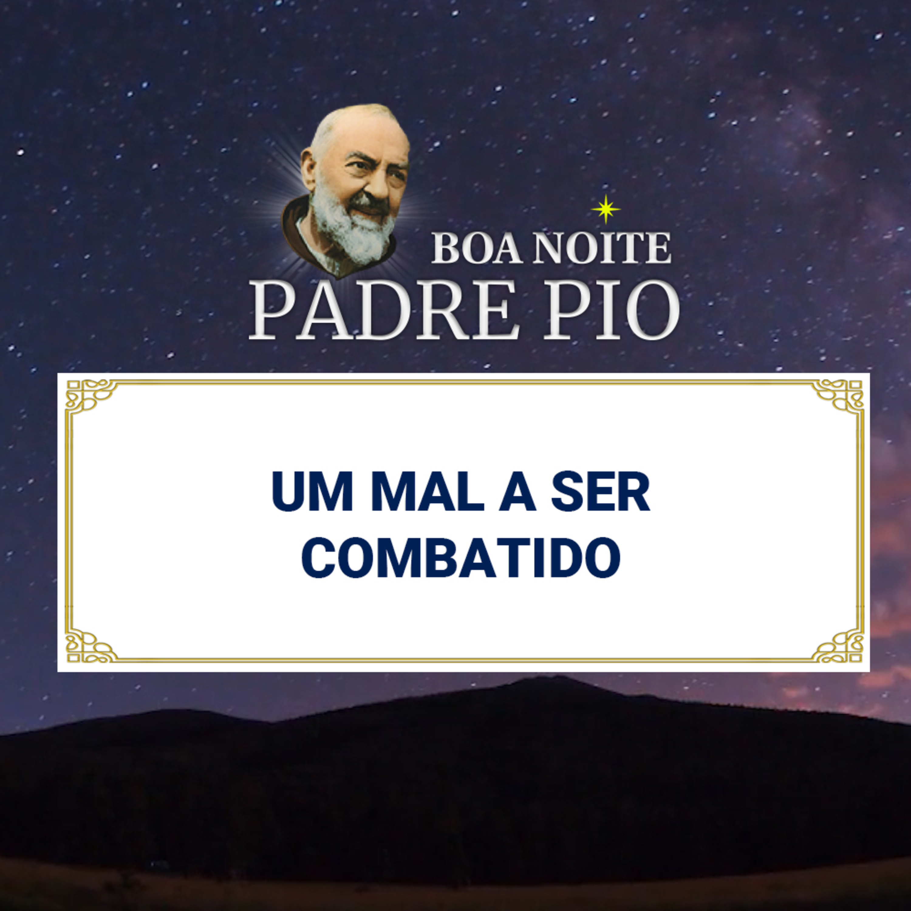 Boa noite Padre Pio | Um Mal a ser Combatido episode artwork