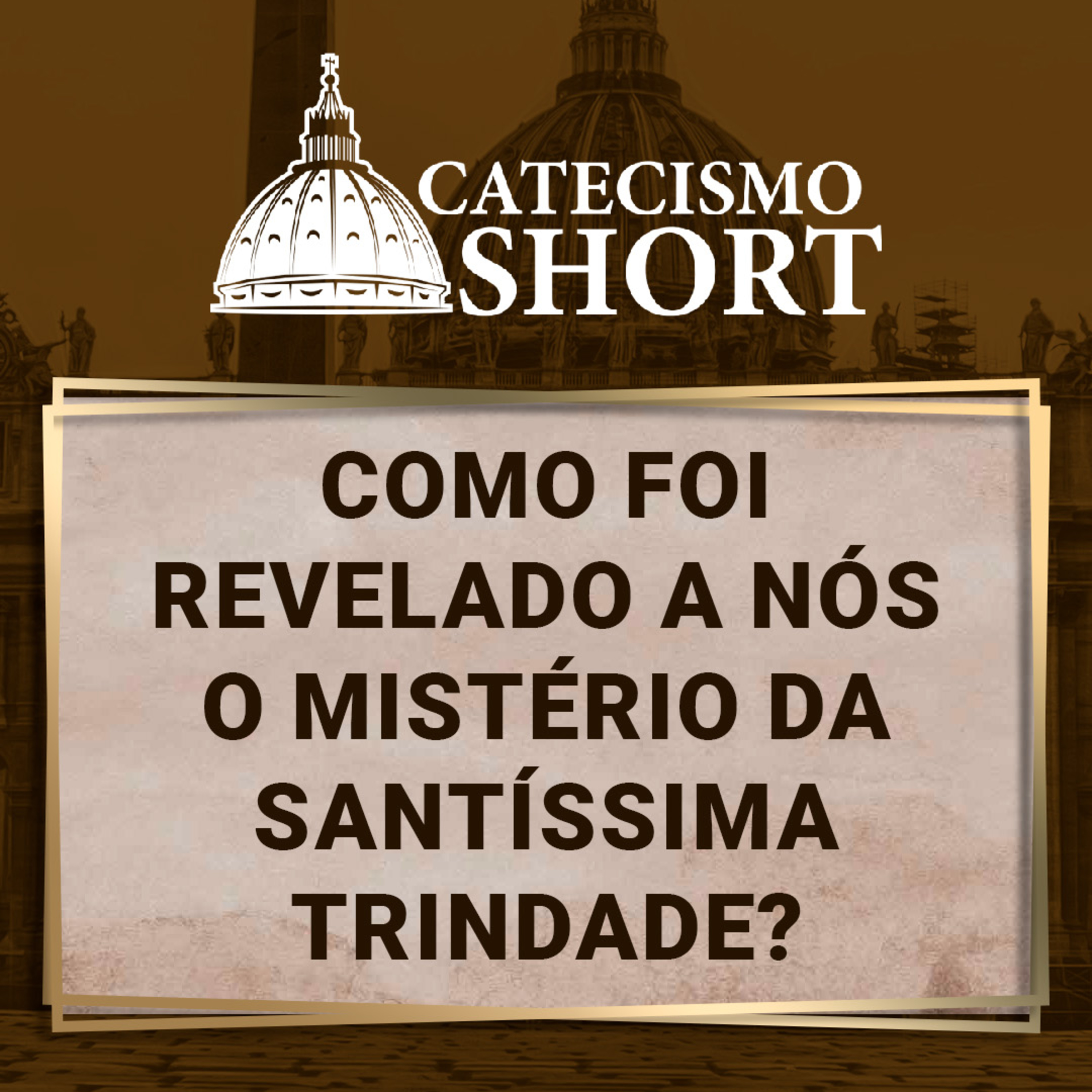 Catecismo short | Como foi revelado a nós o mistério da Santíssima Trindade? episode artwork