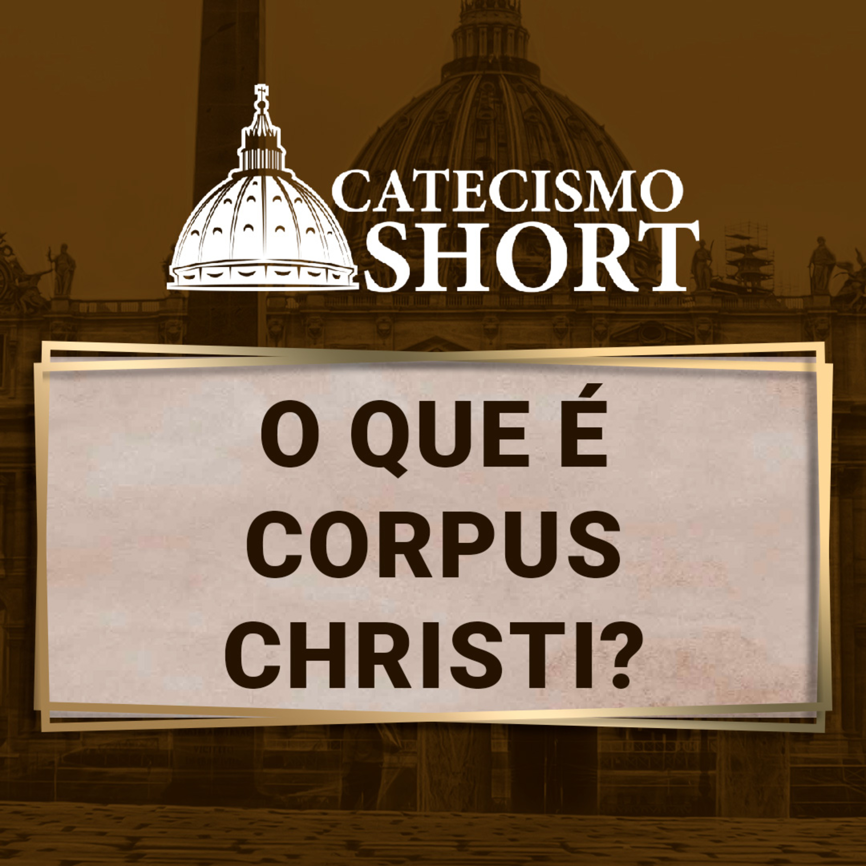 Catecismo short | O que é Corpus Christi? episode artwork