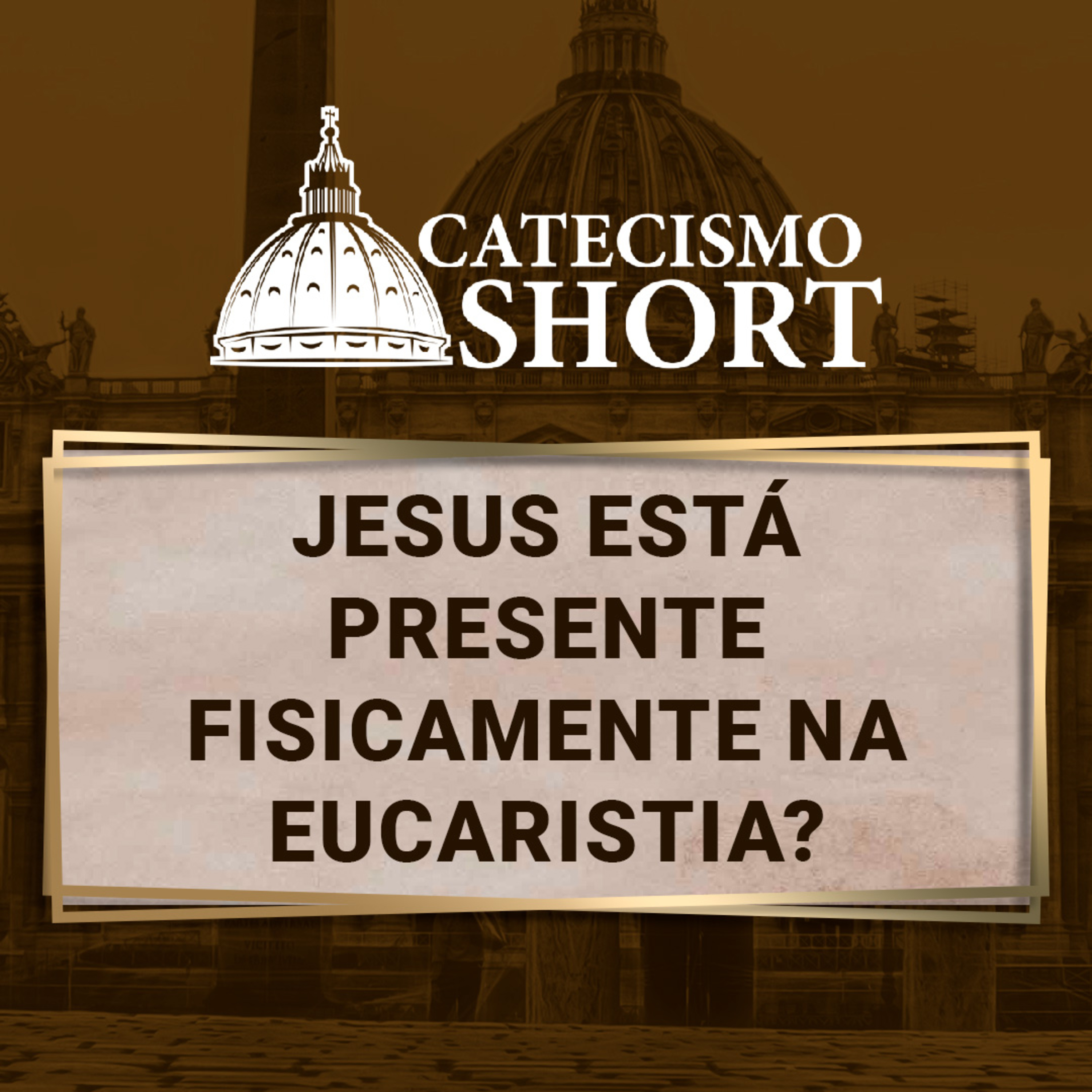 Catecismo short | Jesus está presente fisicamente na Eucaristia? episode artwork