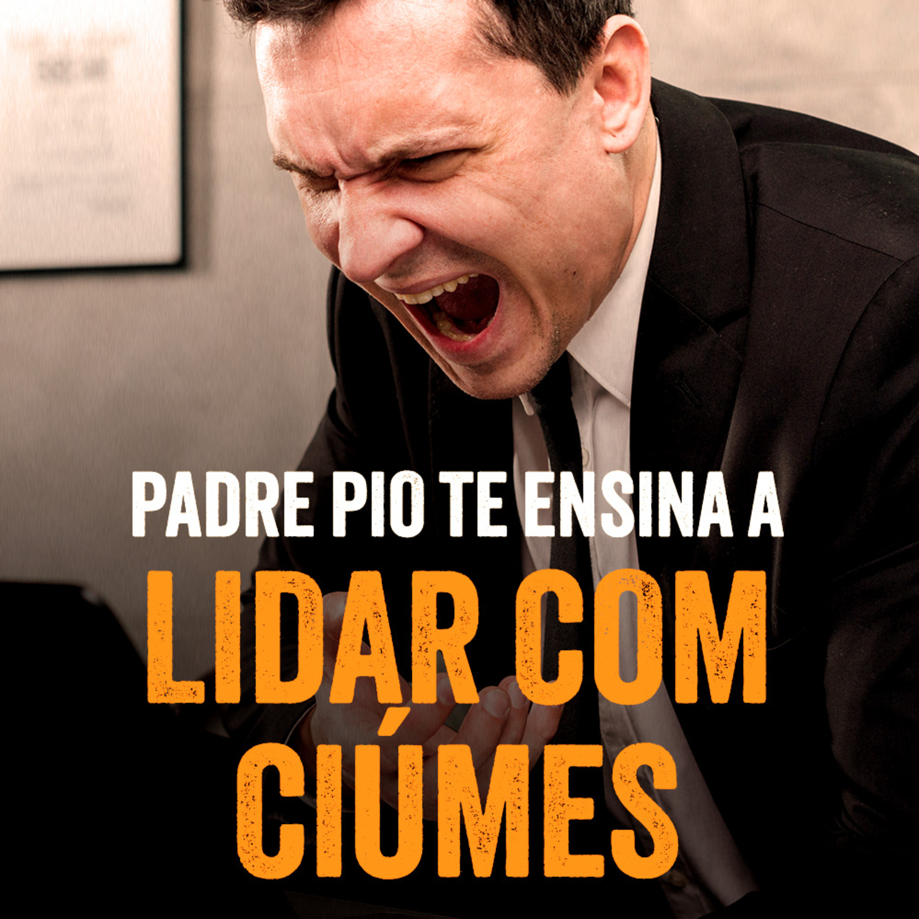 Programa Padre Pio | Ciúmes: Padre Pio Não Tolera Isso! episode artwork