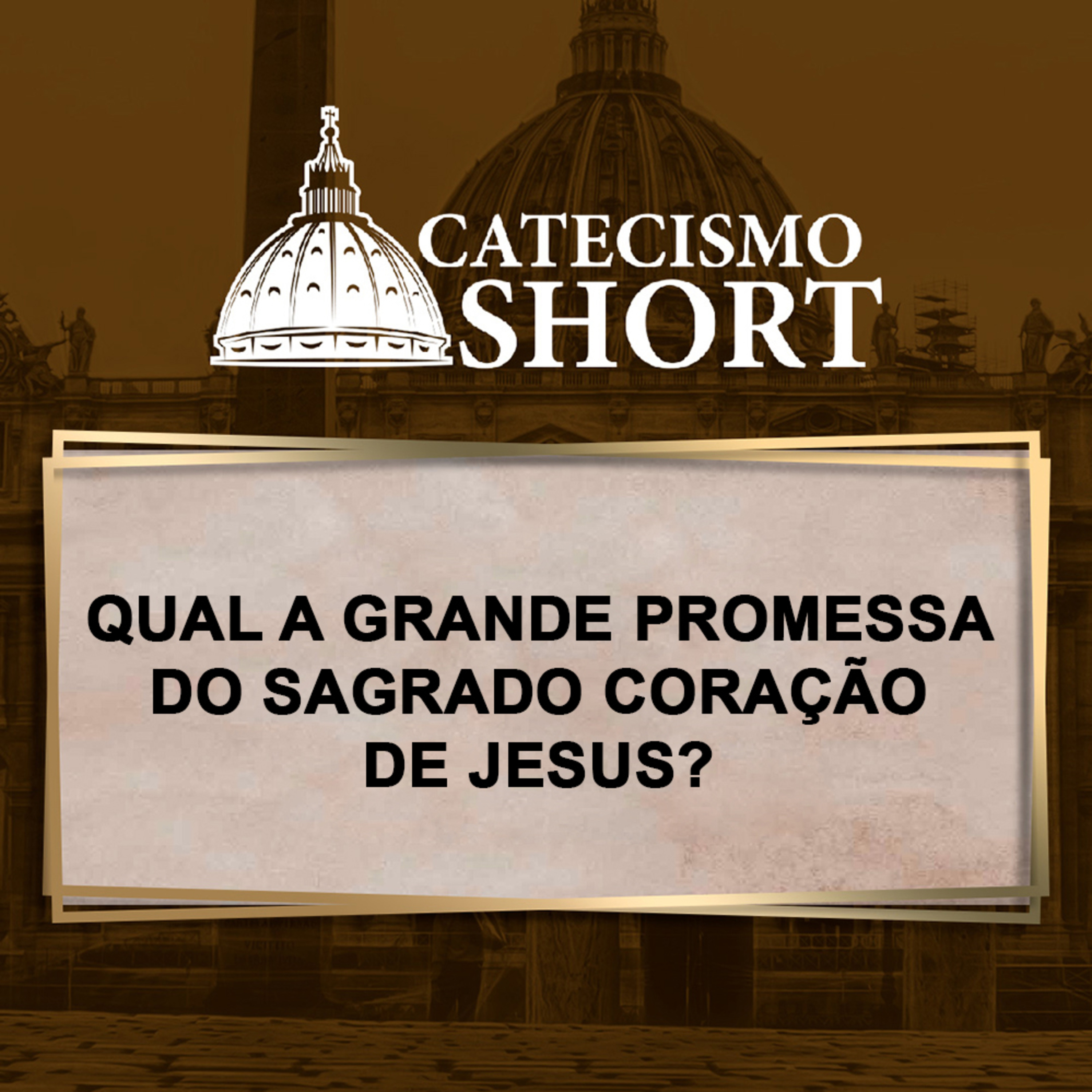 Catecismo short | Qual a grande Promessa do Sagrado Coração de Jesus? episode artwork