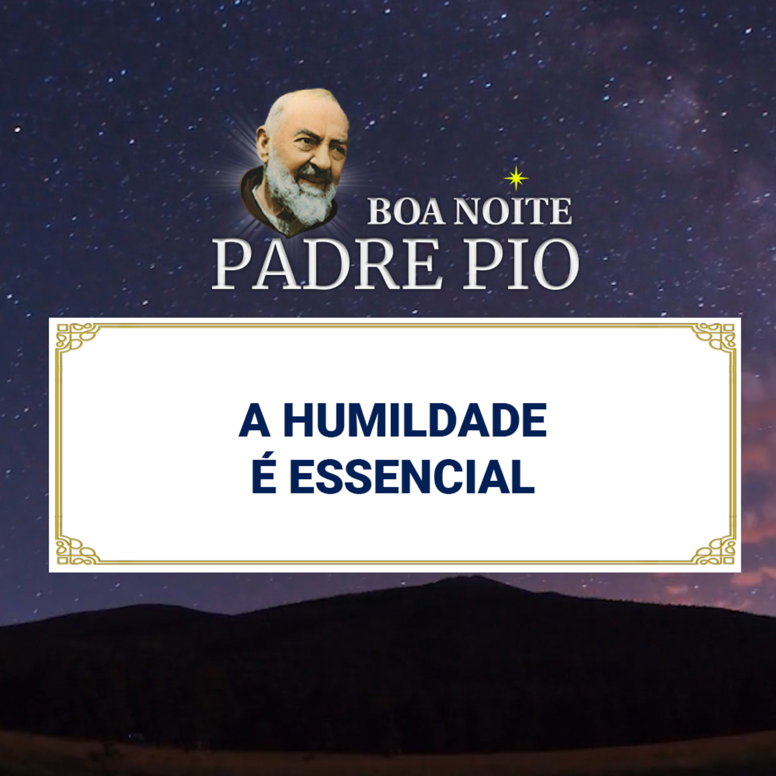 Boa noite Padre Pio | A Humildade é Essencial episode artwork