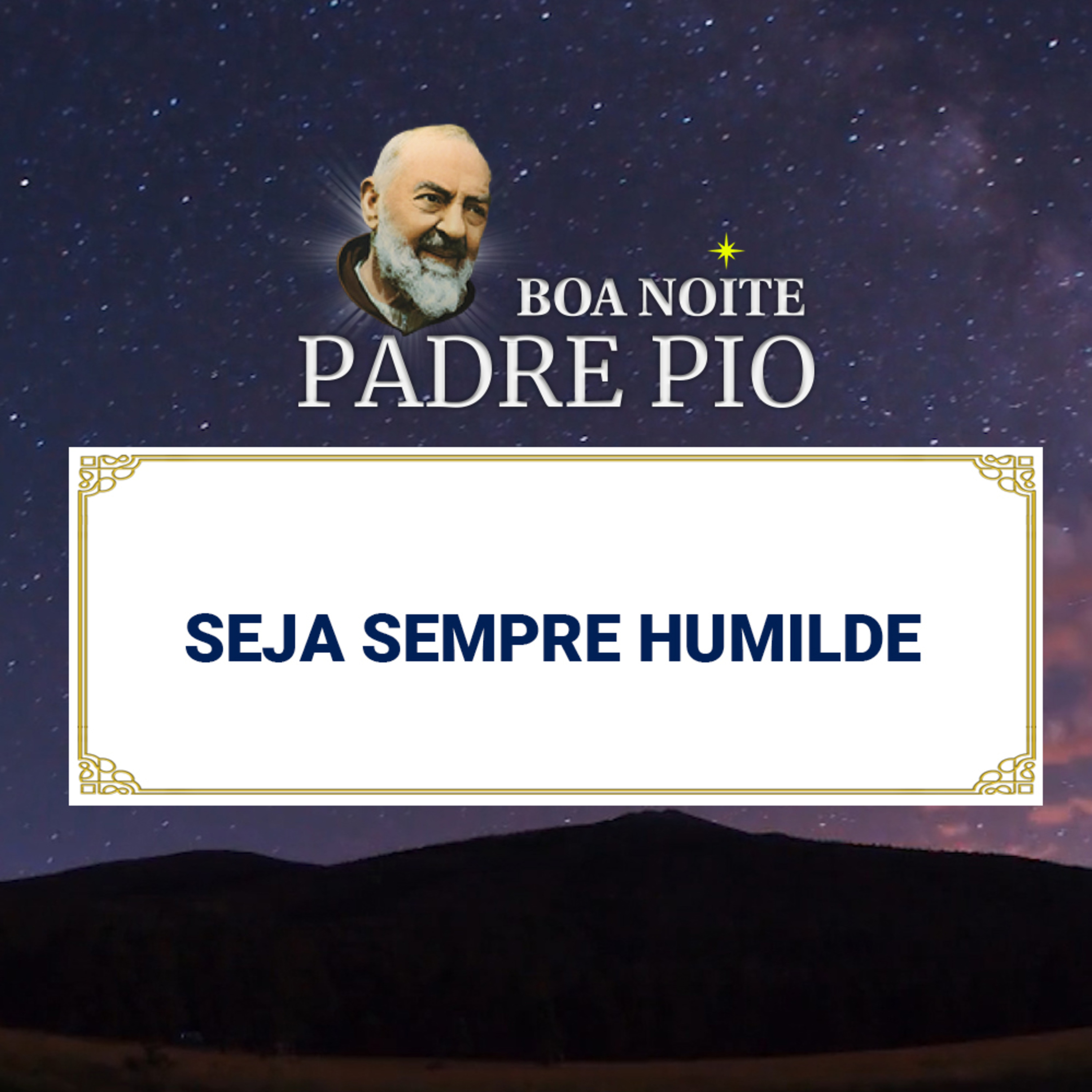 Boa noite Padre Pio | Seja Sempre Humilde episode artwork