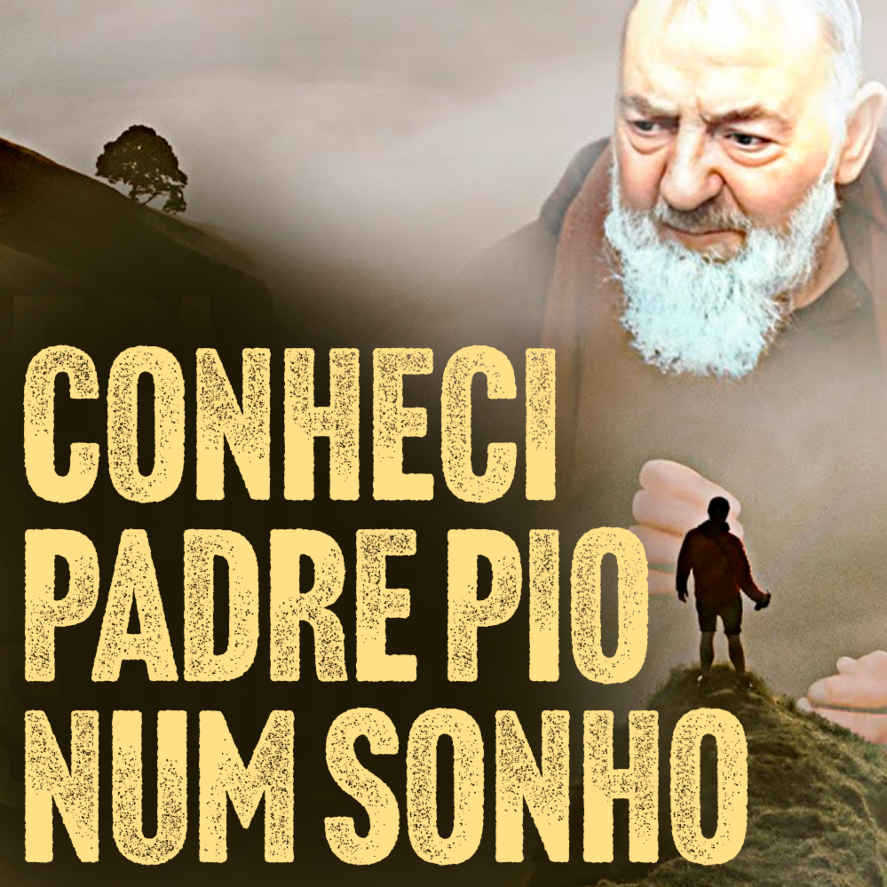 Programa Padre Pio | Conheci Padre Pio Através de Um Sonho episode artwork