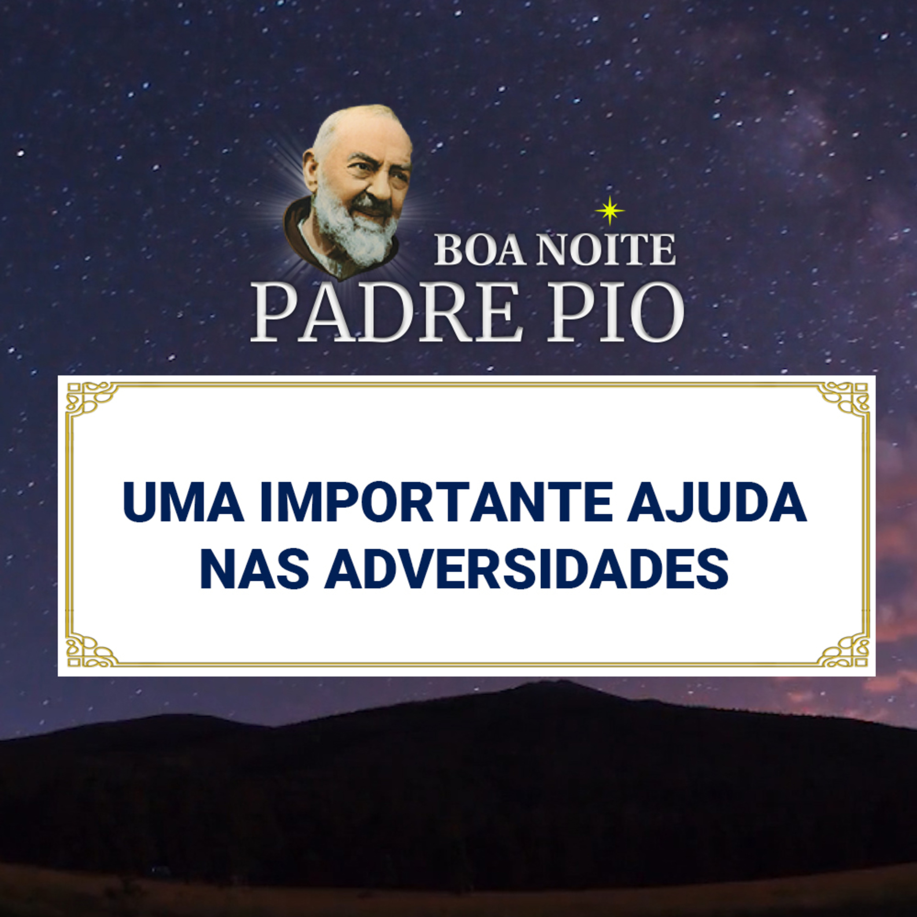 Boa noite Padre Pio | Uma Importante Ajuda nas Adversidades episode artwork