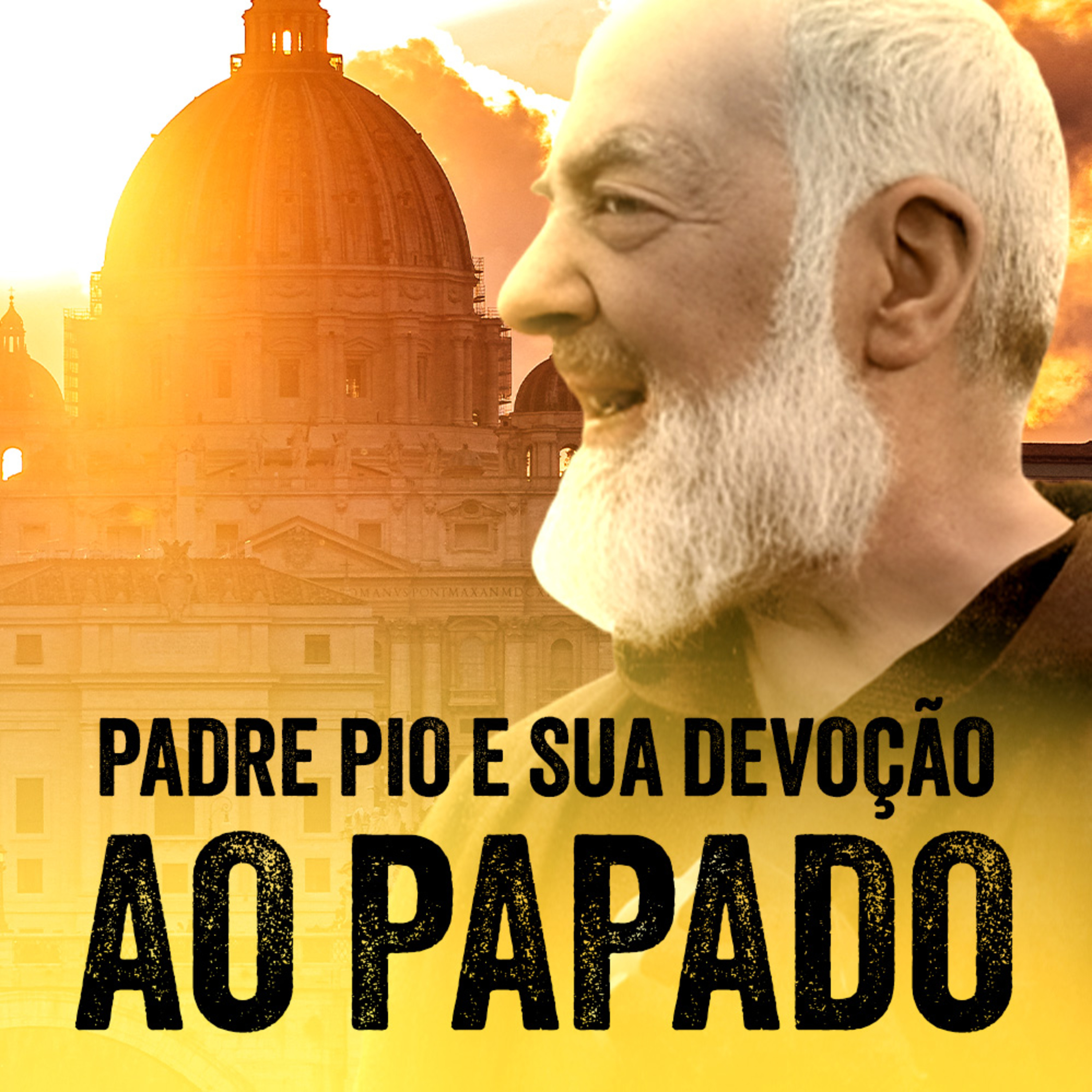 Programa Padre Pio | Amor do Padre Pio Pelo Papado episode artwork