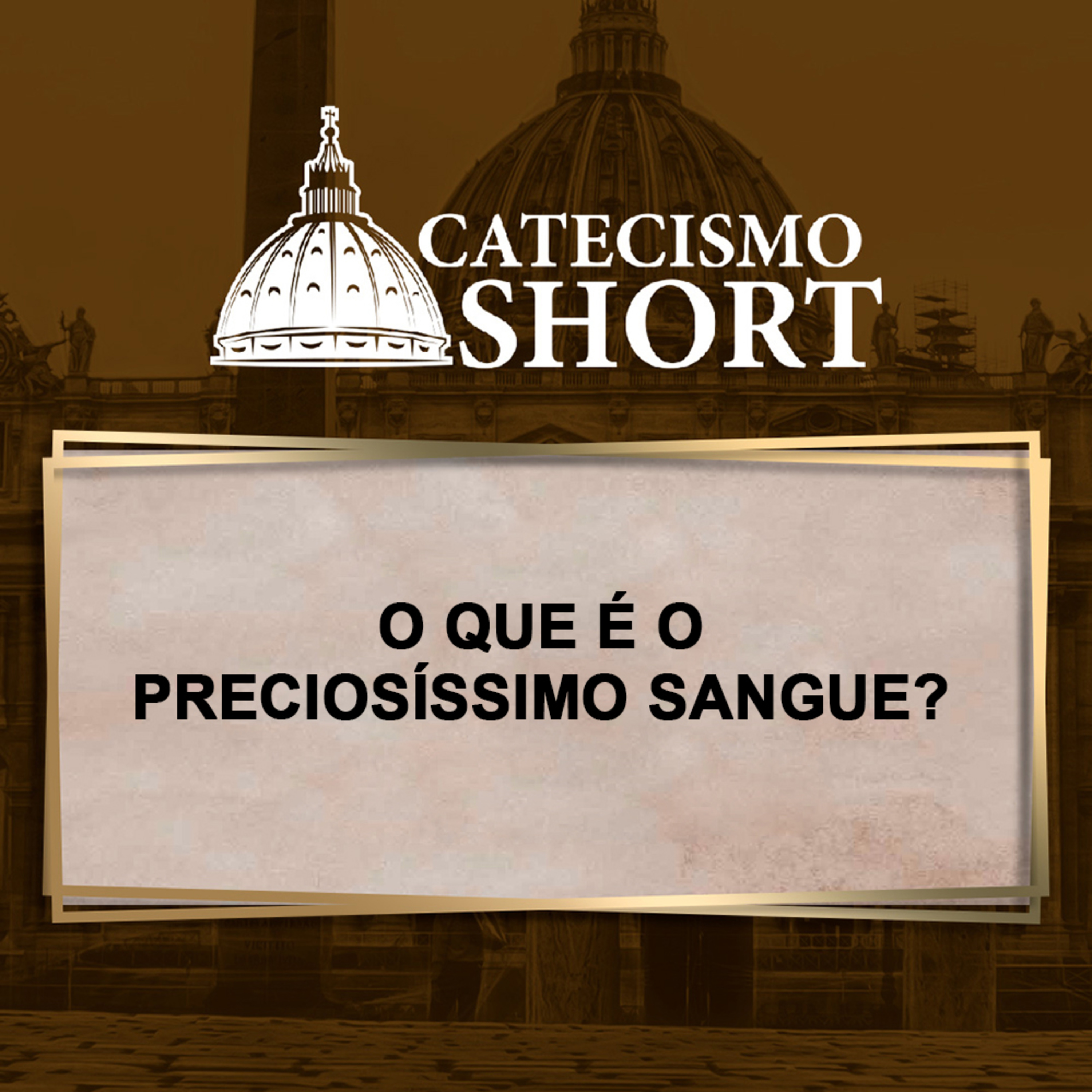 Catecismo short | O que é o Preciosíssimo Sangue? episode artwork