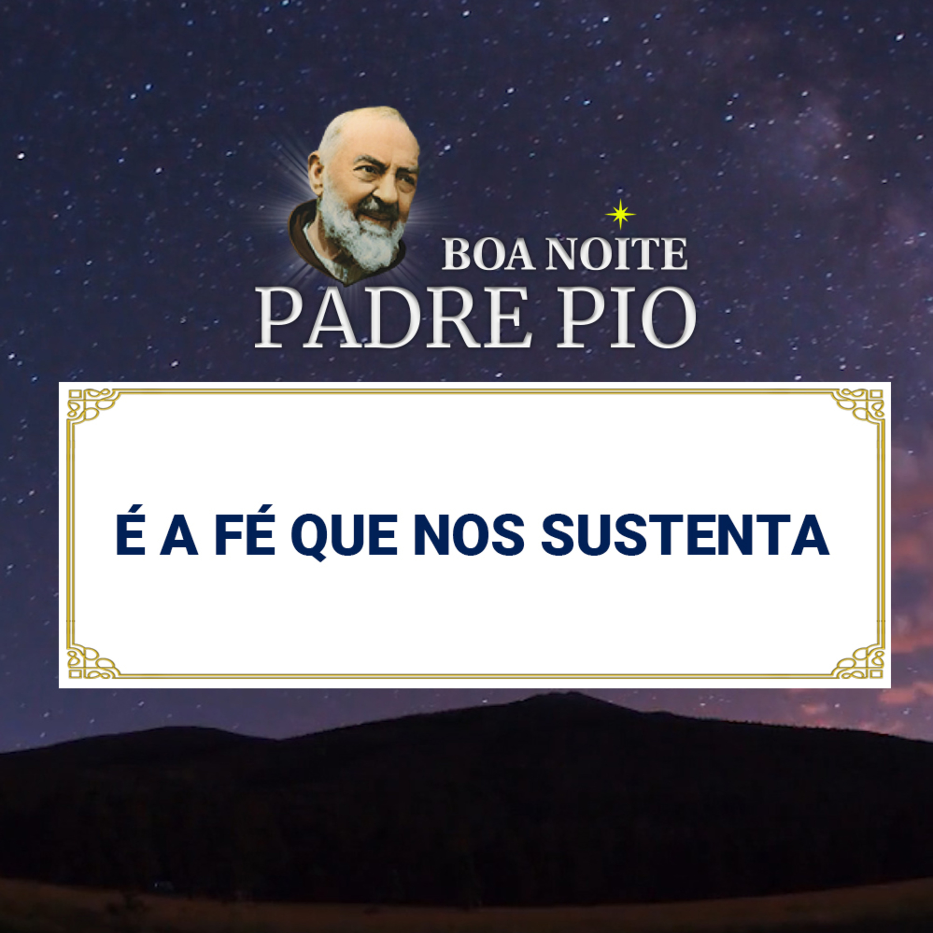Boa noite Padre Pio | É a Fé Que Nos Sustenta episode artwork
