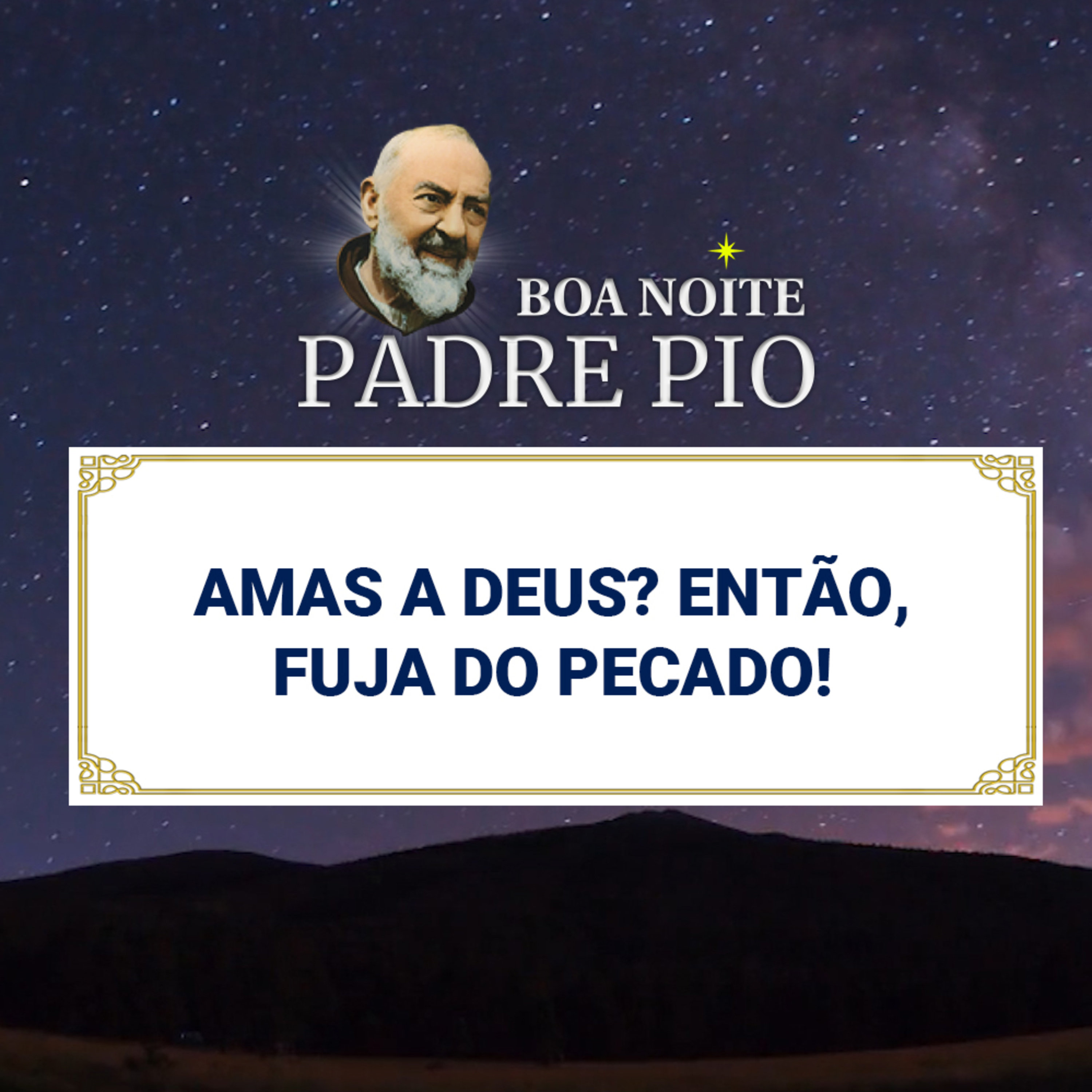Boa noite Padre Pio | Amas a Deus? Então, Fuja do Pecado! episode artwork