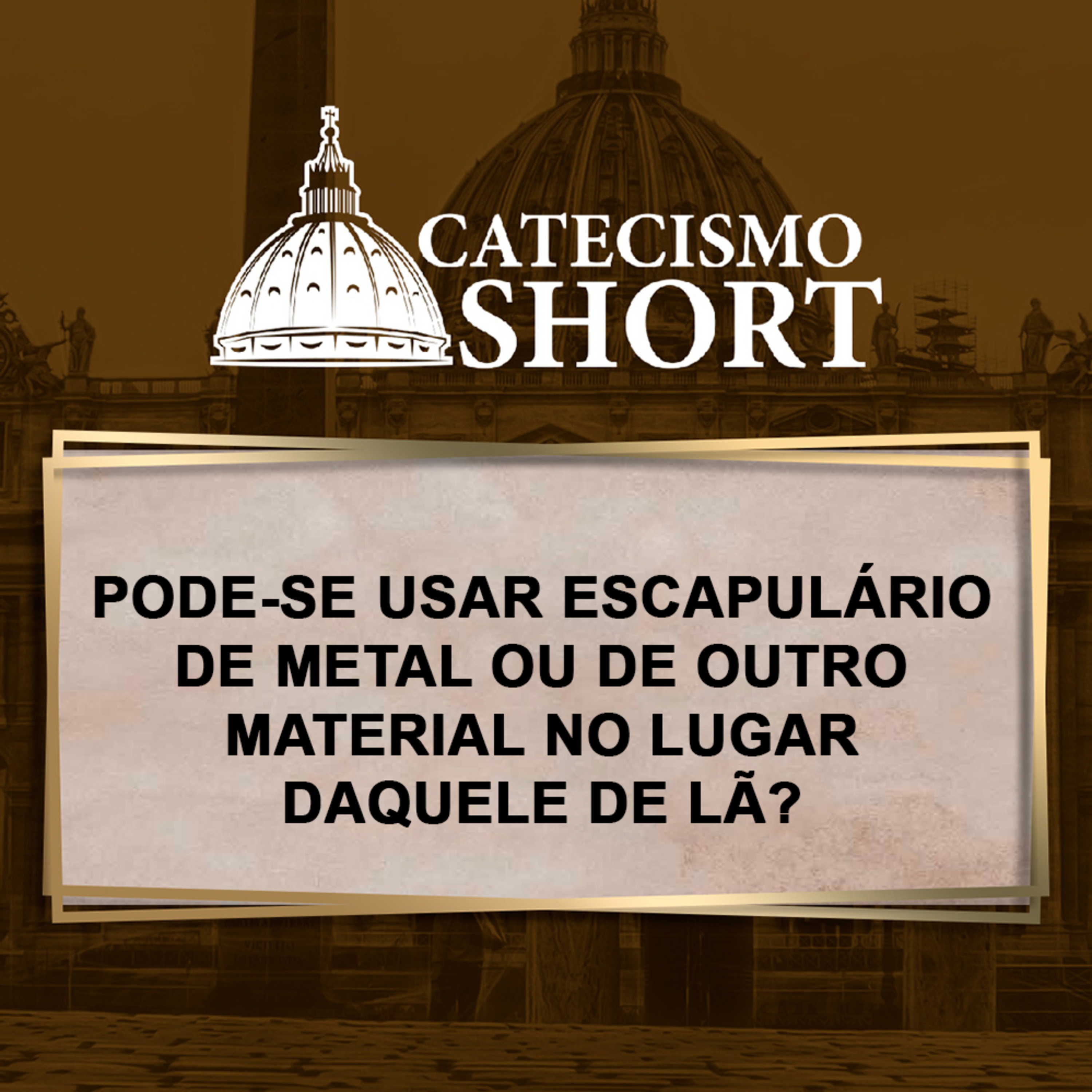 Catecismo short | Pode-se usar escapulário de metal ou de outro material no lugar daquele de lã? episode artwork