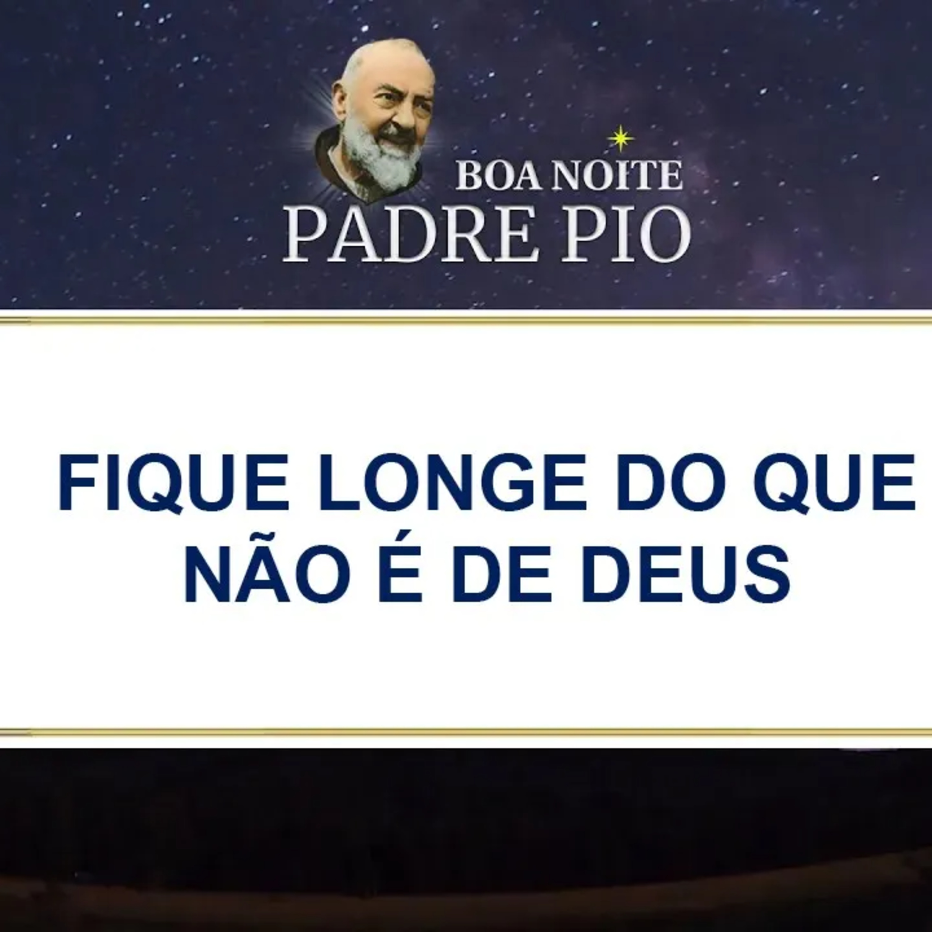 Boa Noite Padre Pio | Fique longe do que não é de Deus episode artwork