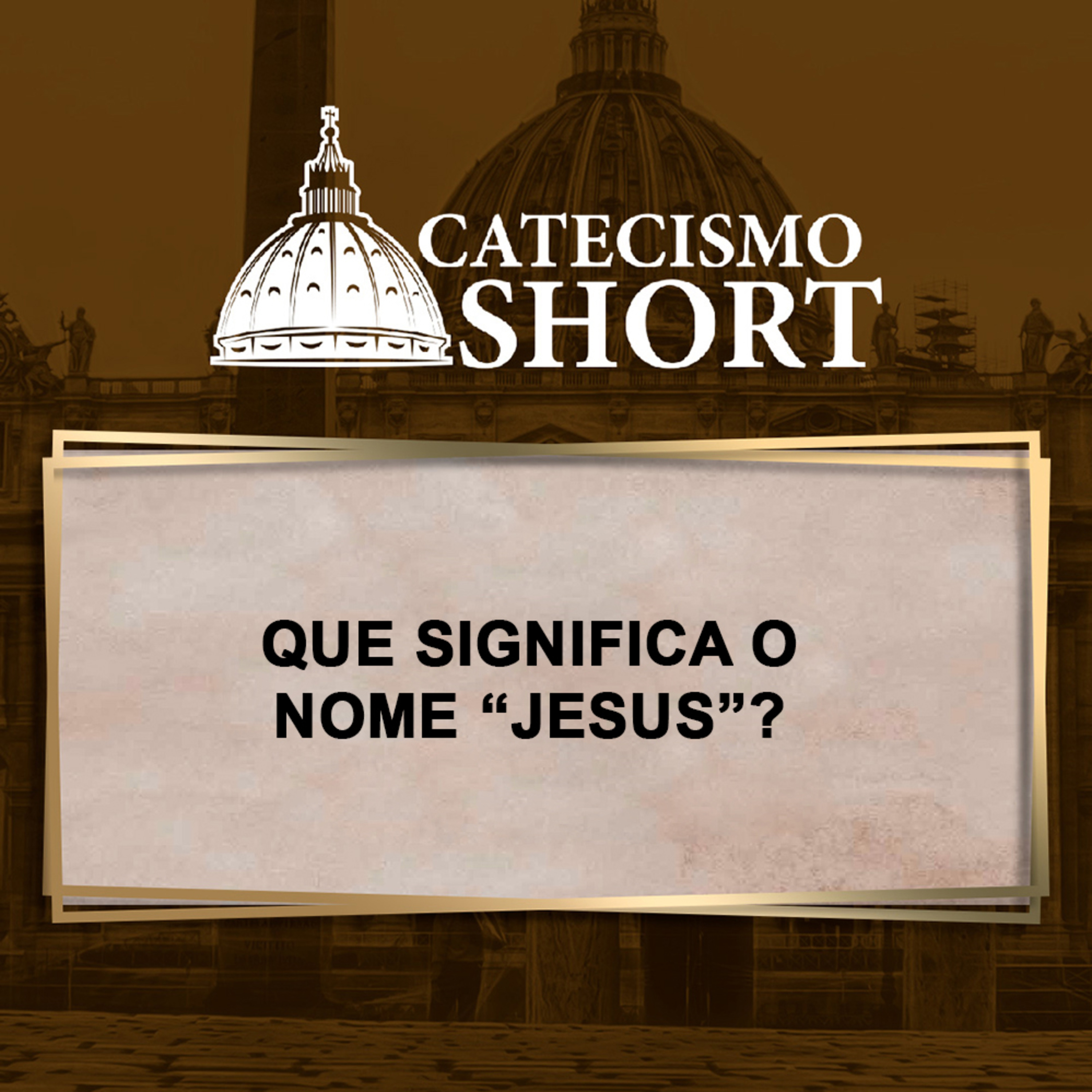 Catecismo short | Que significa o nome “Jesus”? episode artwork