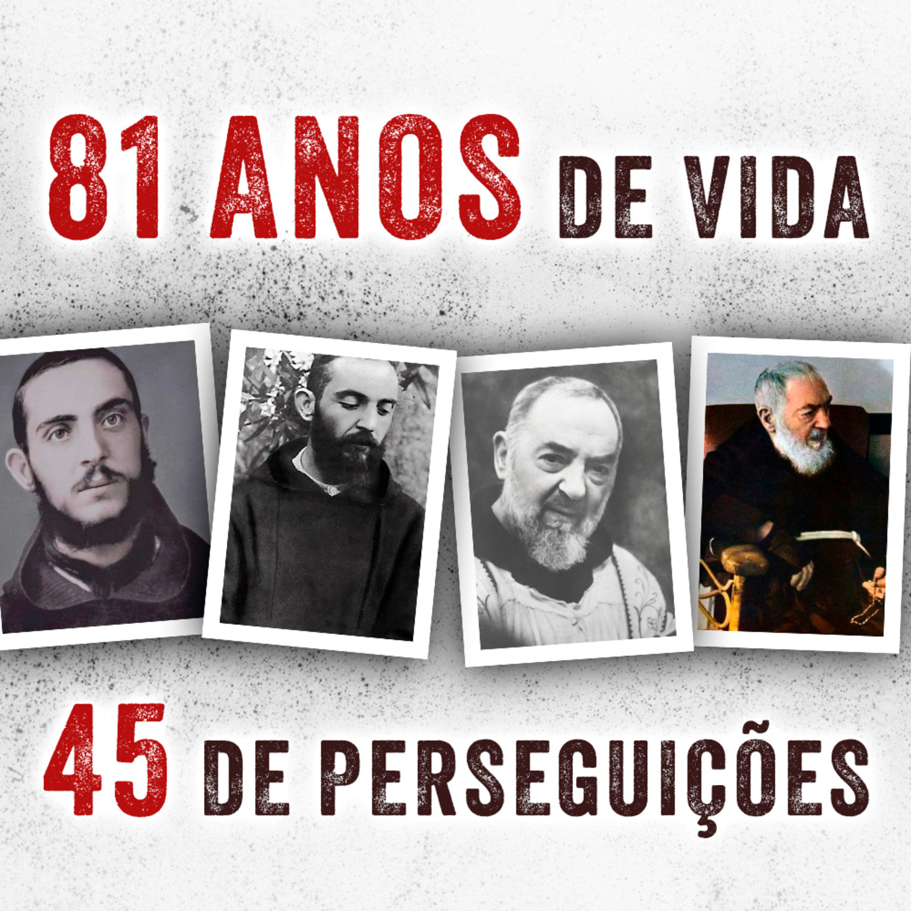 Programa Padre Pio | Padre Pio: 81 Anos de Vida, 45 de Perseguições episode artwork