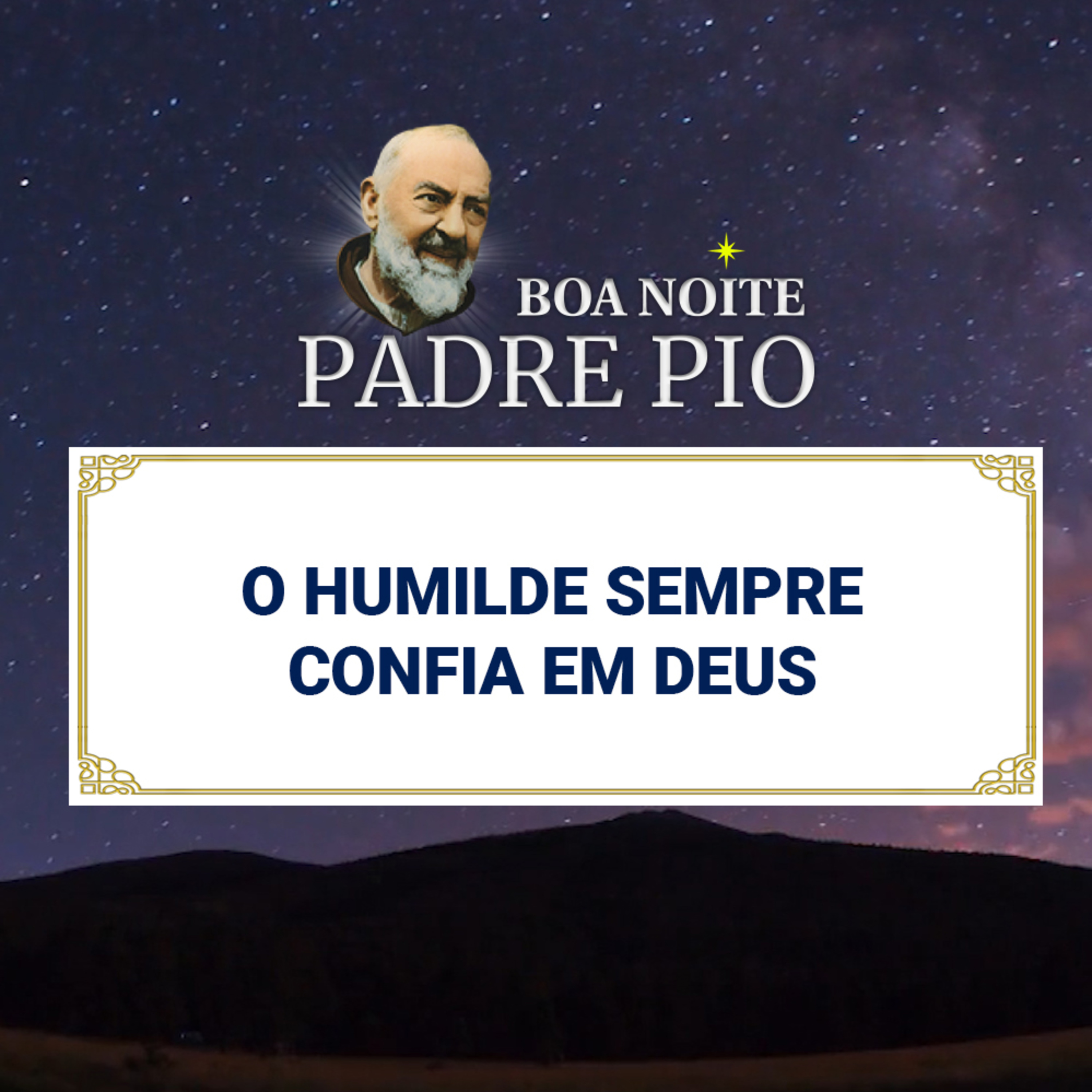 Boa Noite Padre Pio | O Humilde Sempre Confia em Deus episode artwork