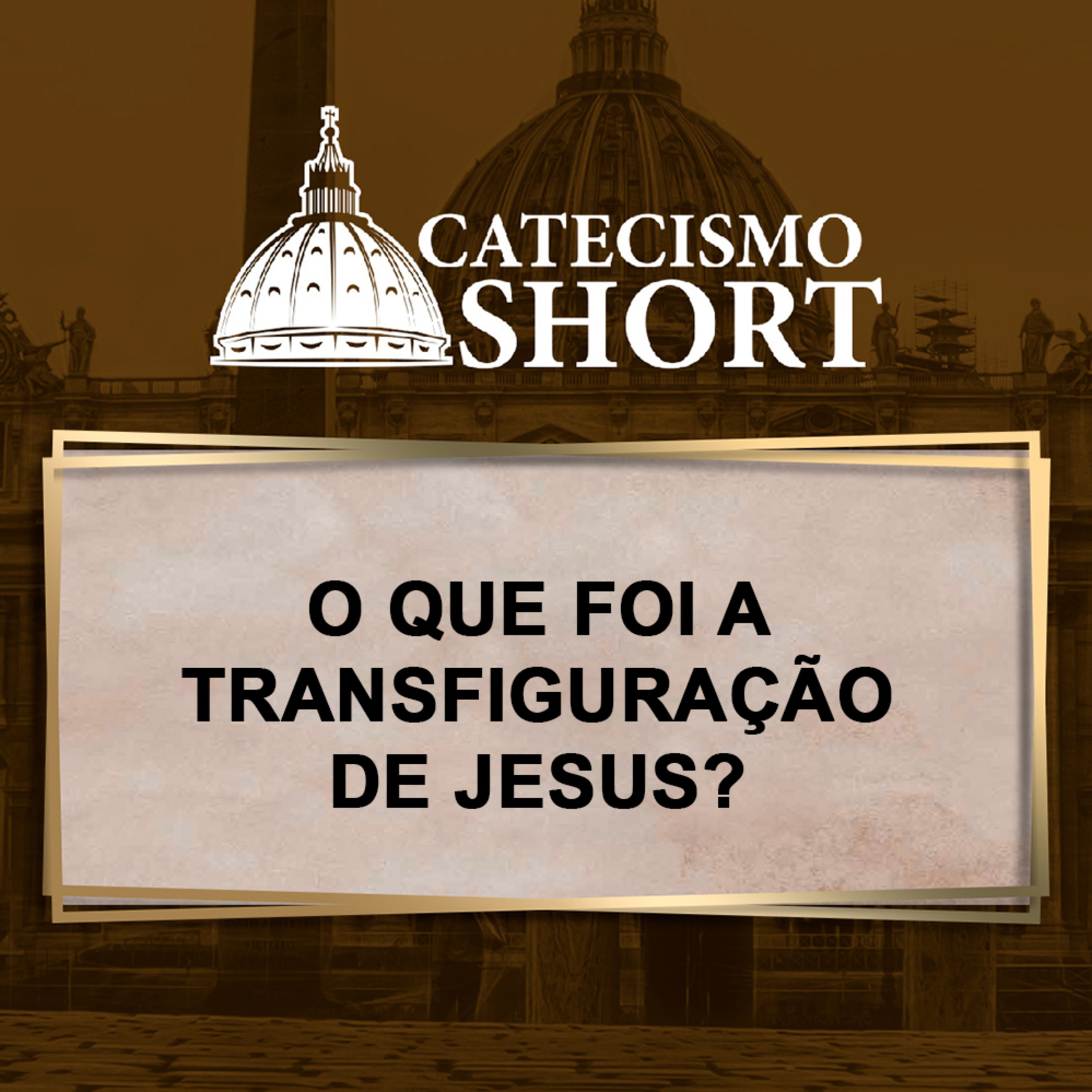 Catecismo short | O que foi a Transfiguração de Jesus? episode artwork
