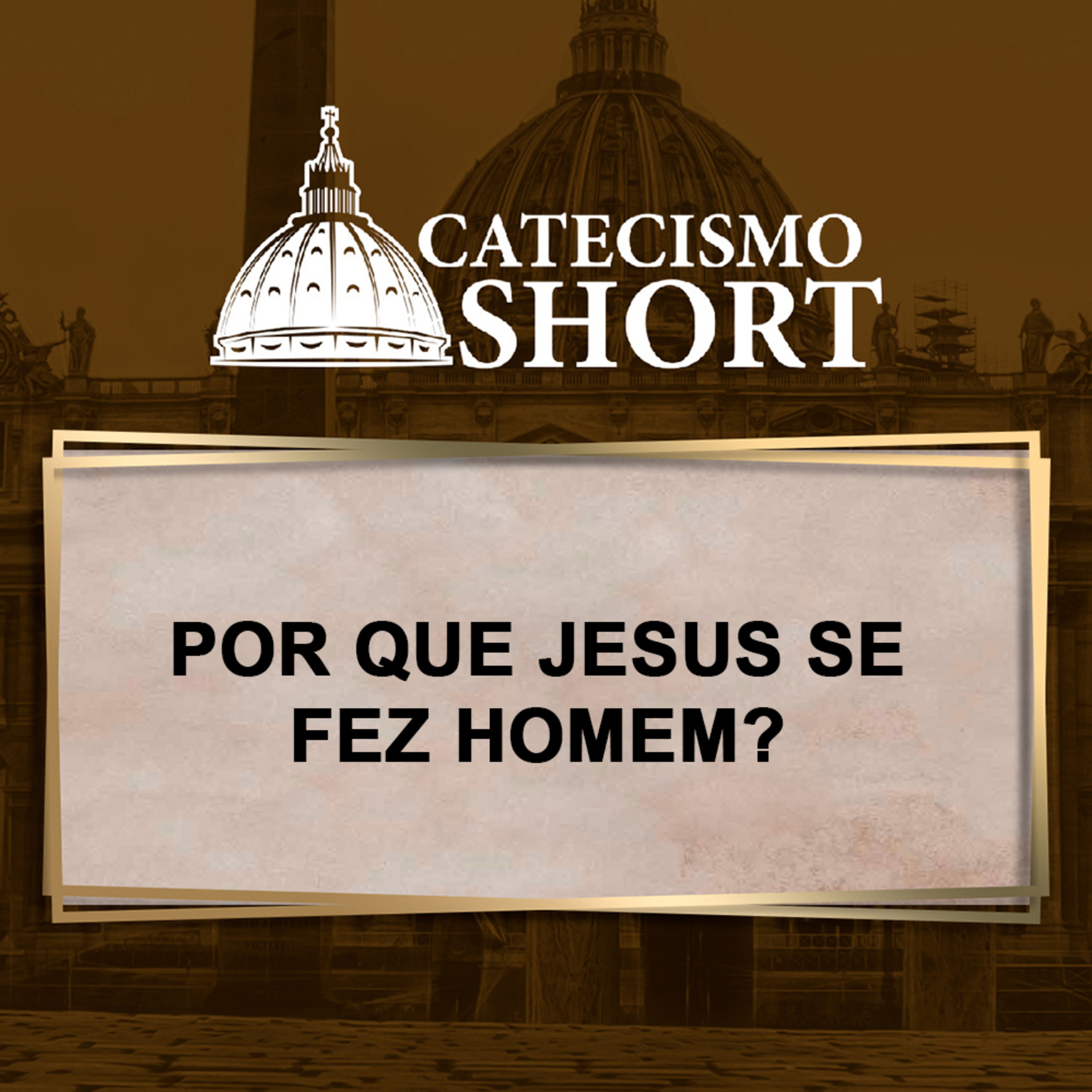 Catecismo short | Por que Jesus se fez homem? episode artwork