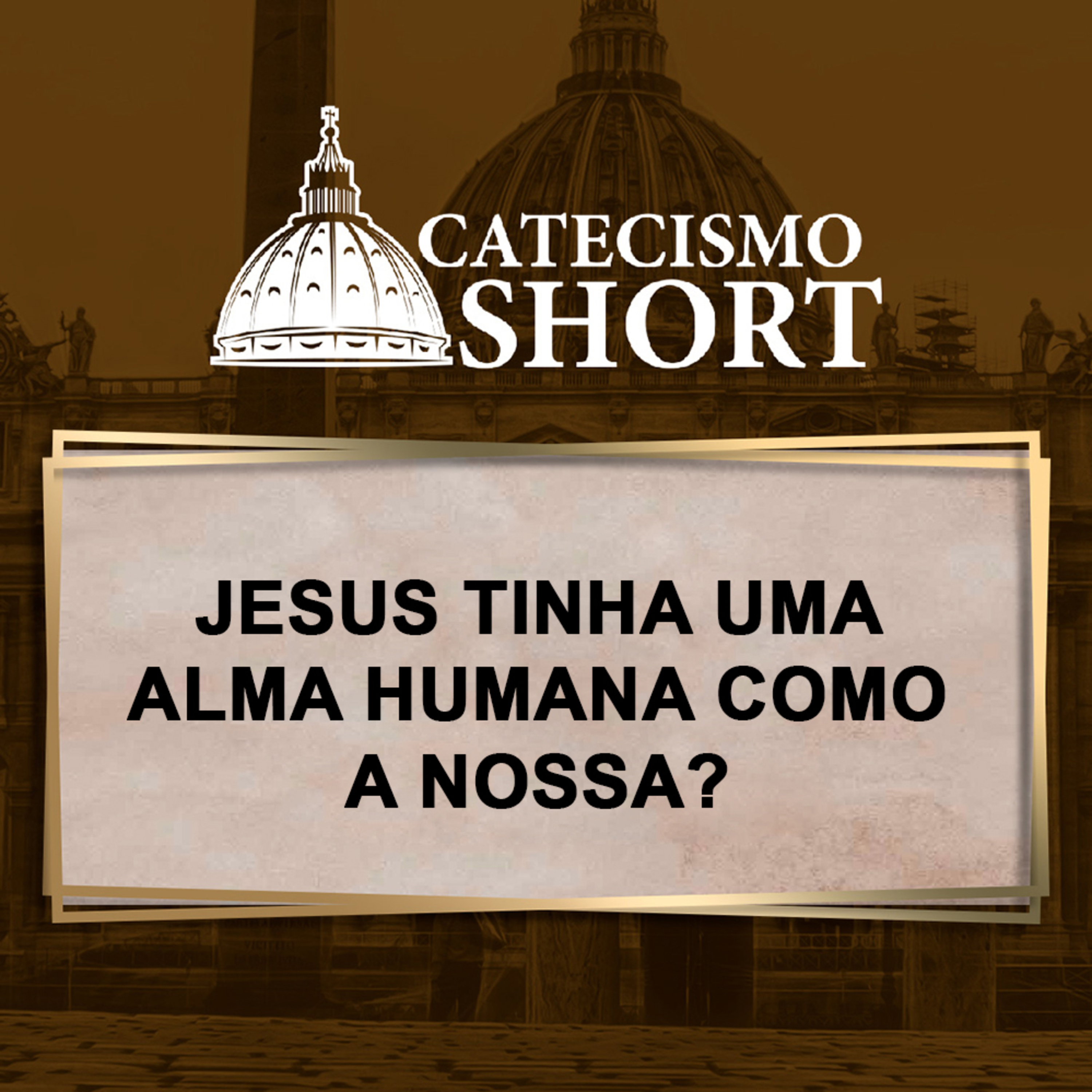 Catecismo short | Jesus tinha uma alma humana como a nossa? episode artwork