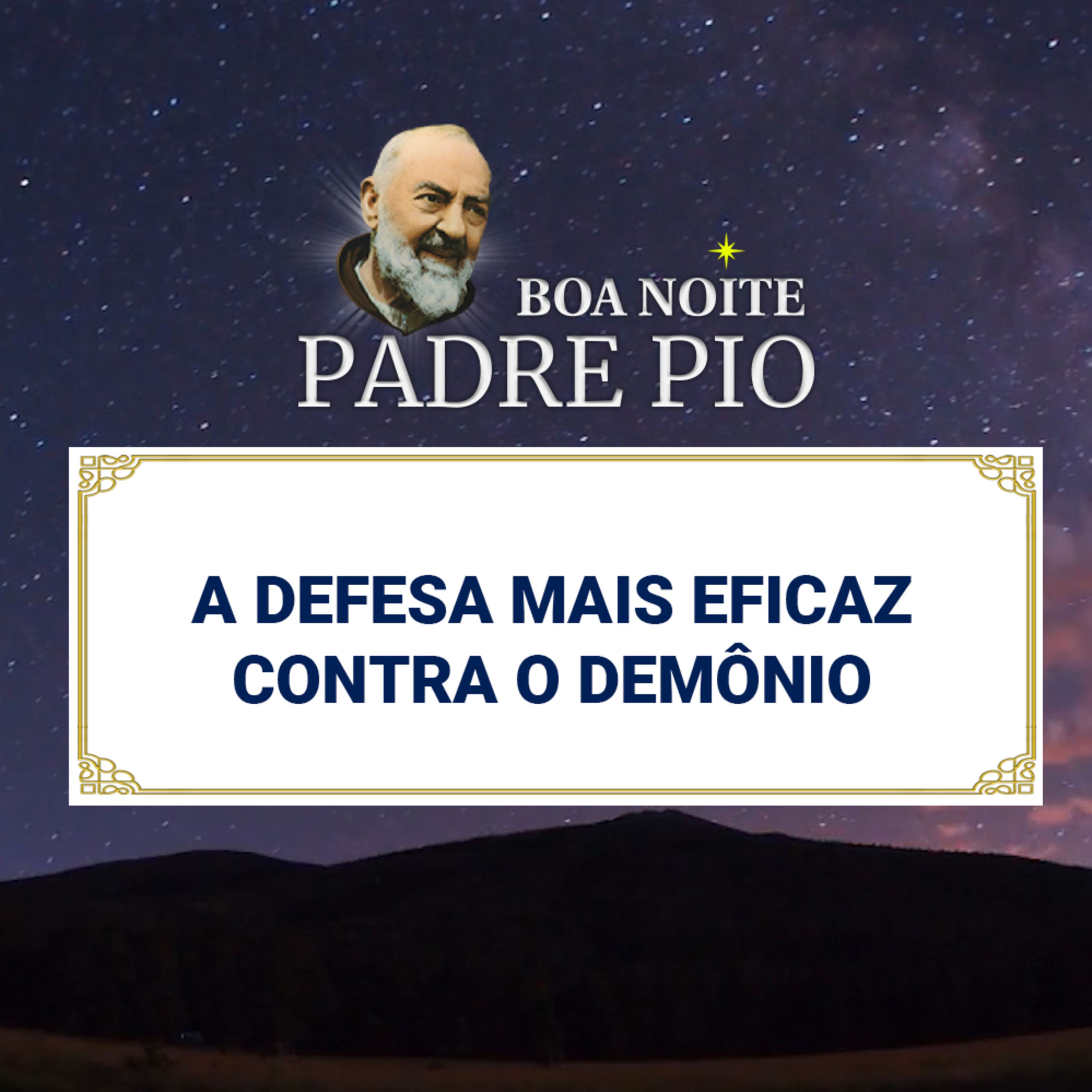 Boa noite Padre Pio | A Defesa Mais Eficaz Contra o Demônio episode artwork