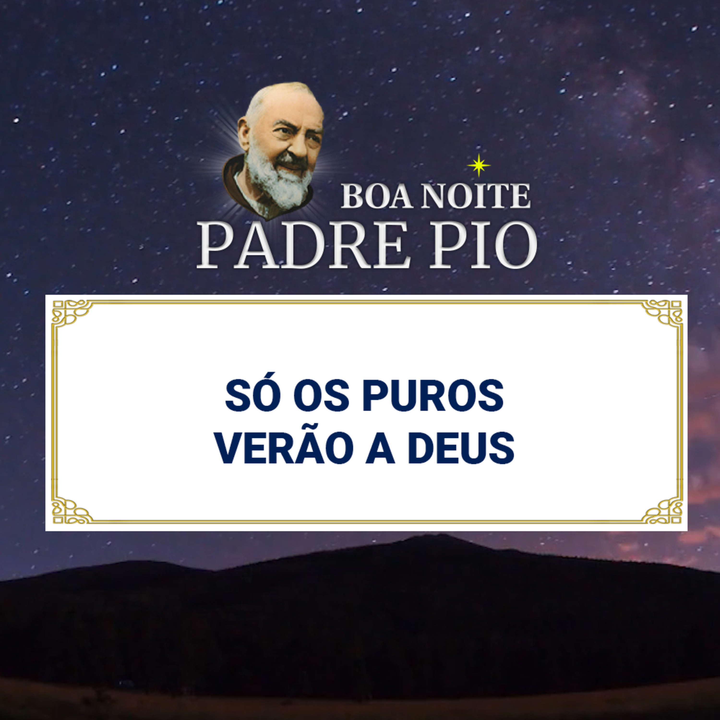 Boa noite Padre Pio | Só Os Puros Verão a Deus episode artwork