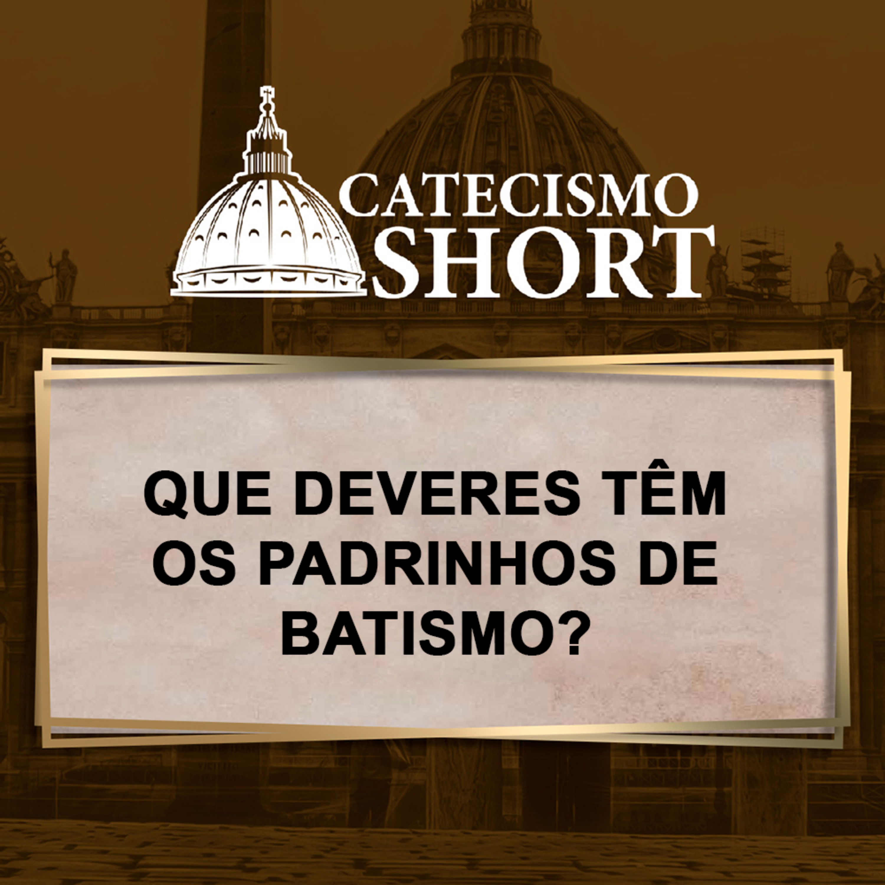 Catecismo short | Que deveres têm os padrinhos de Batismo? episode artwork