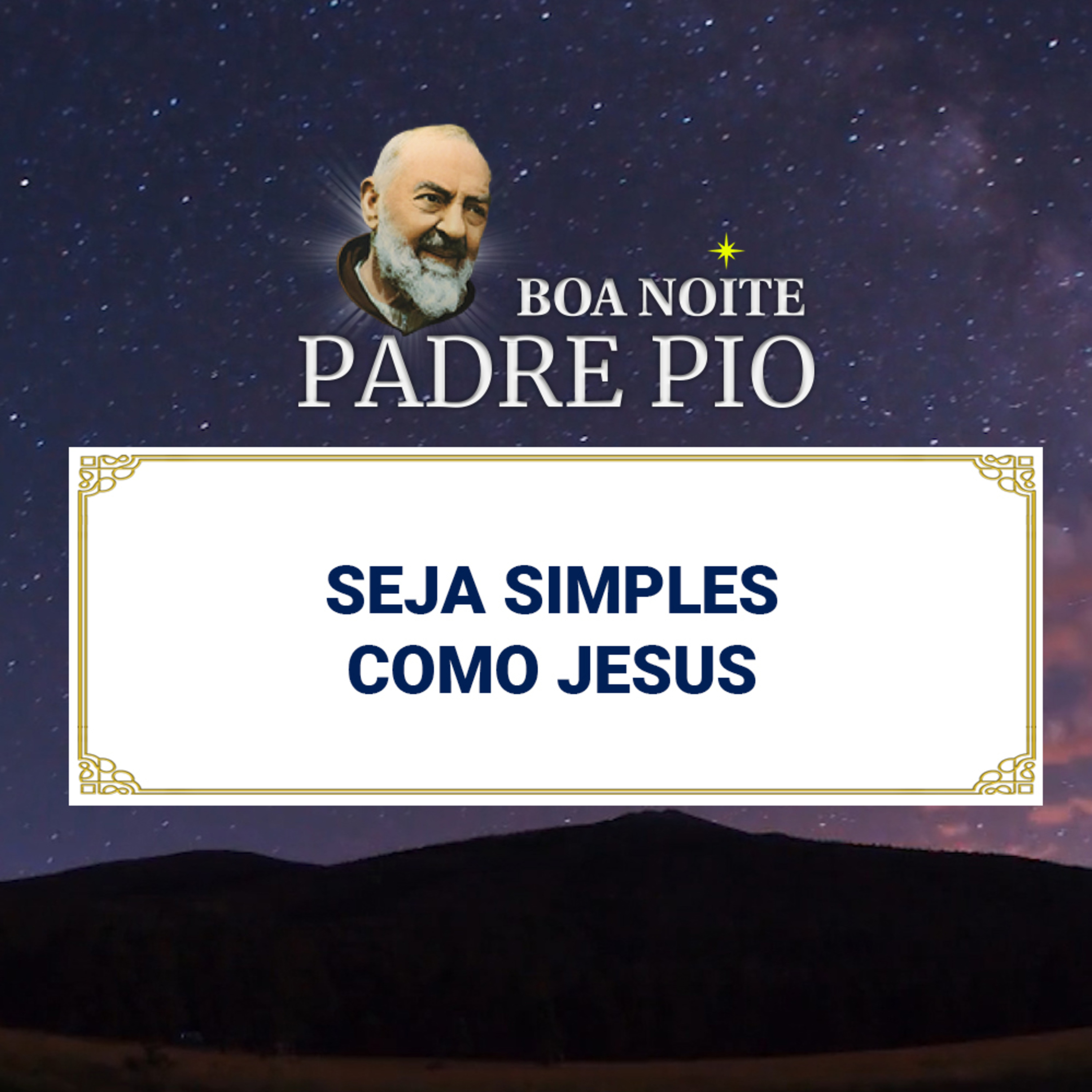 Boa noite Padre Pio | Seja Simples como Jesus episode artwork
