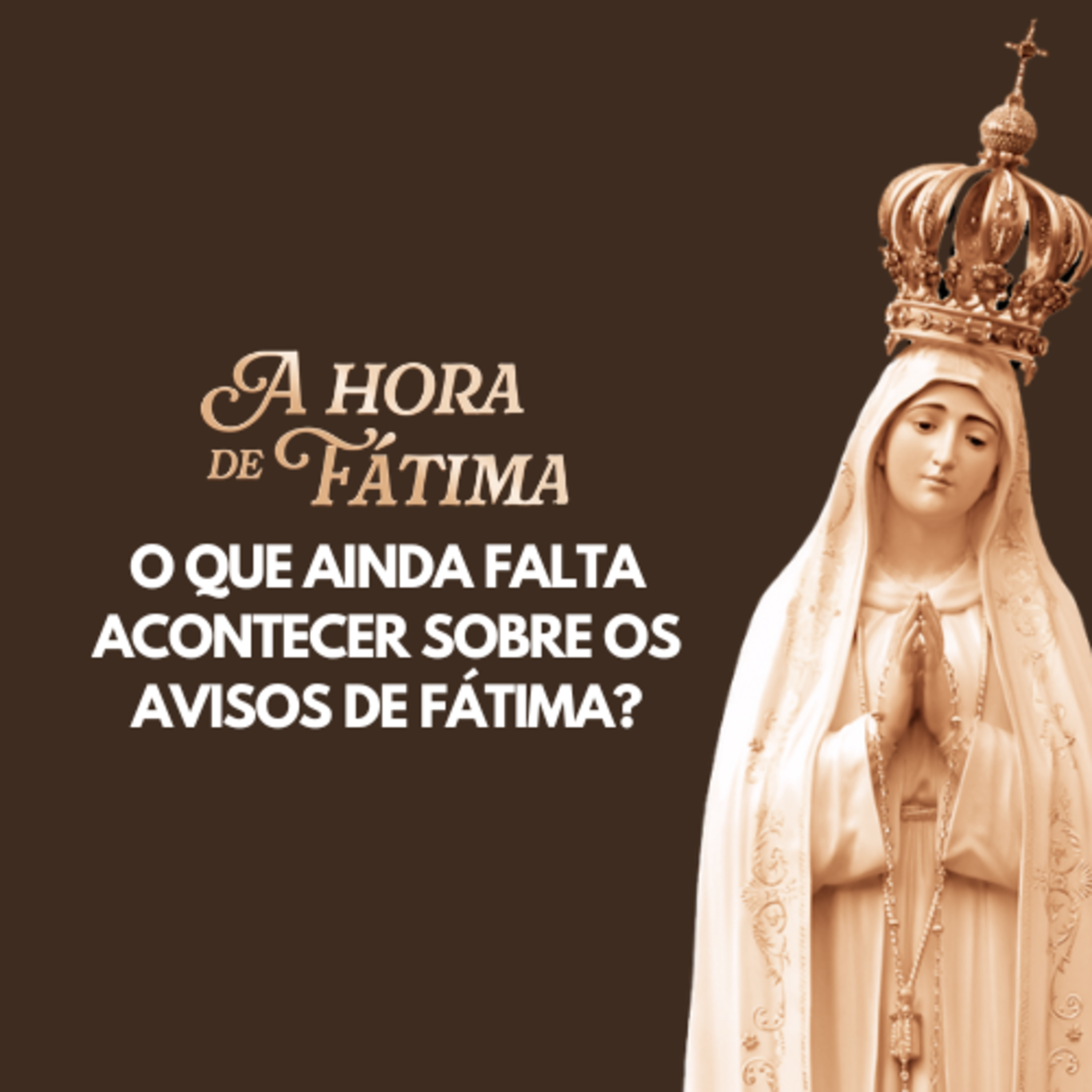 O que ainda falta acontecer sobre os avisos de Fátima? episode artwork
