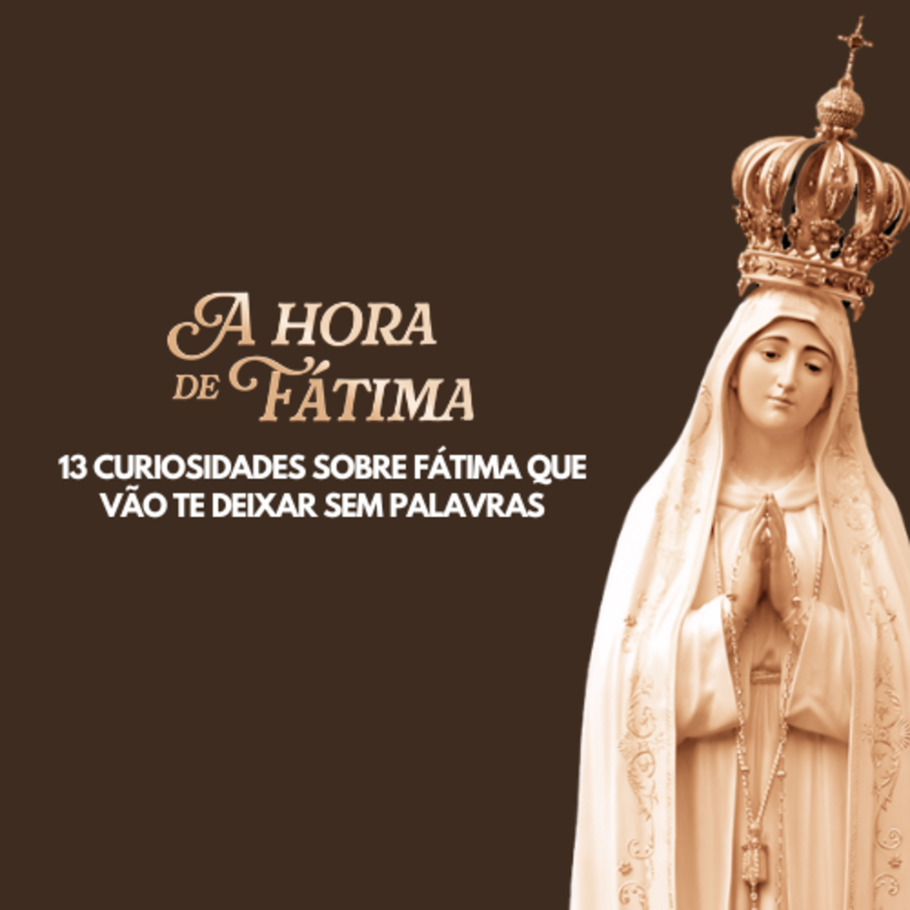 AO VIVO: 13 curiosidades sobre Fátima que vão te deixar sem palavras episode artwork