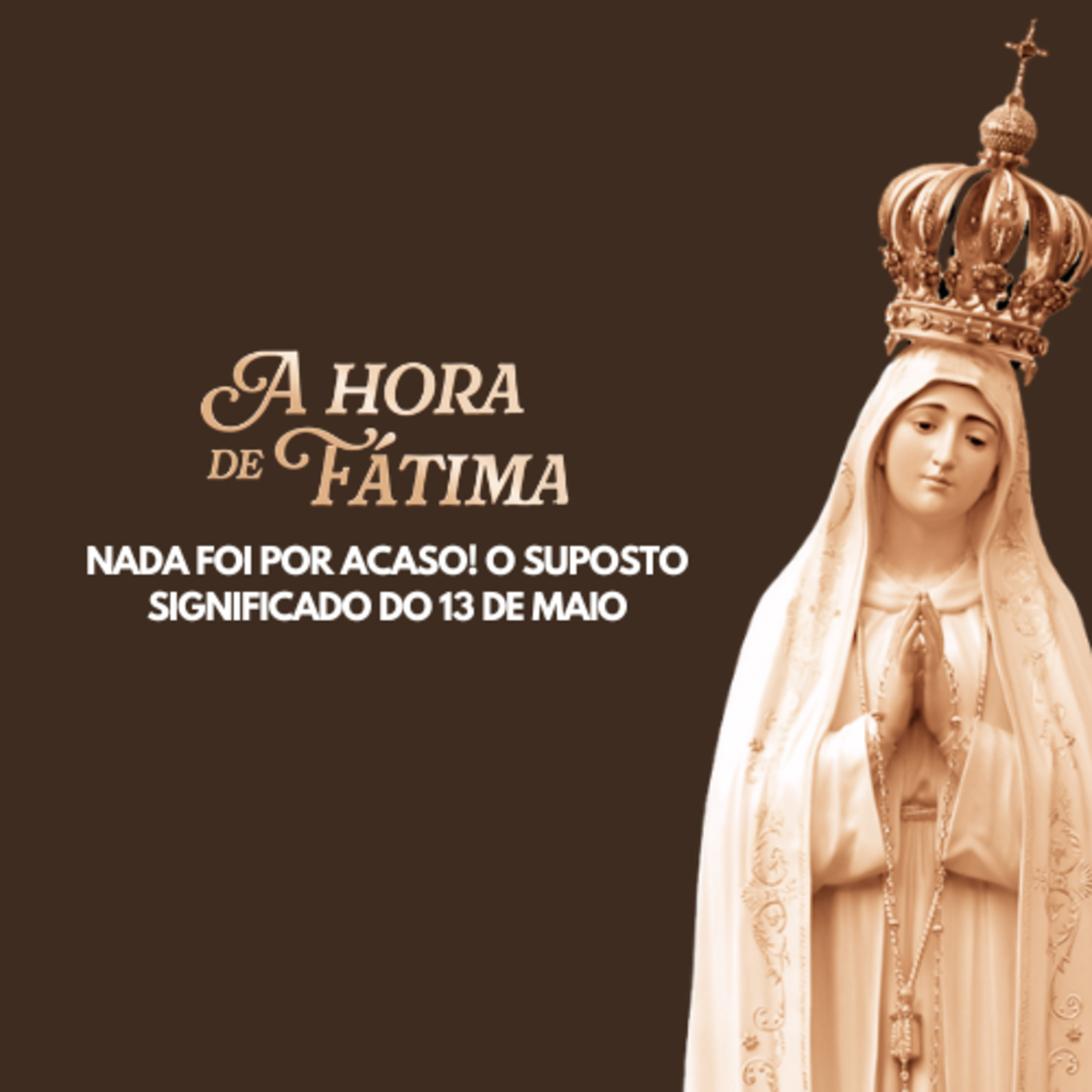 Nada Foi por Acaso! O SUPOSTO Significado do 13 de Maio episode artwork