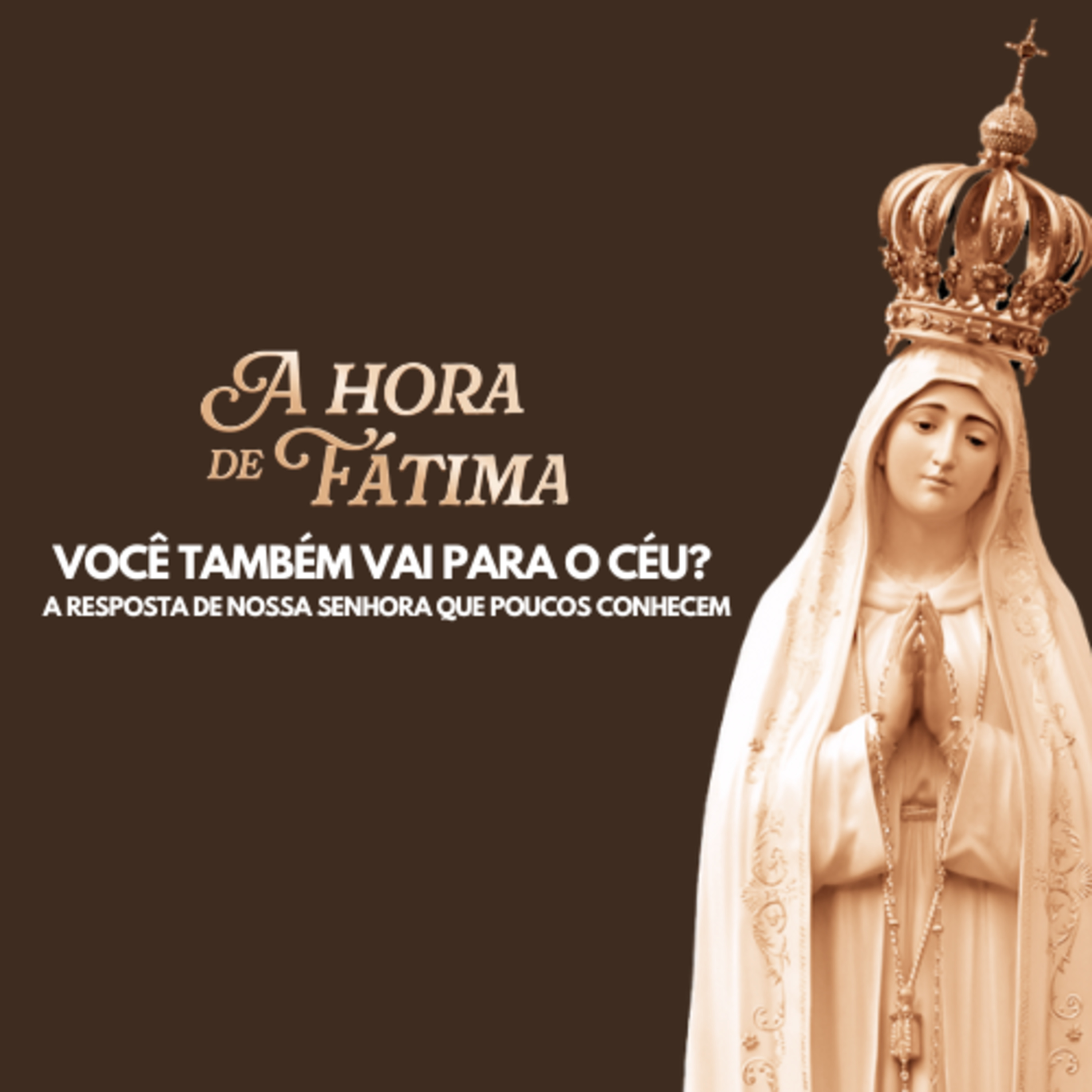 VOCÊ TAMBÉM VAI PARA O CÉU? – A resposta de Nossa Senhora que poucos conhecem episode artwork