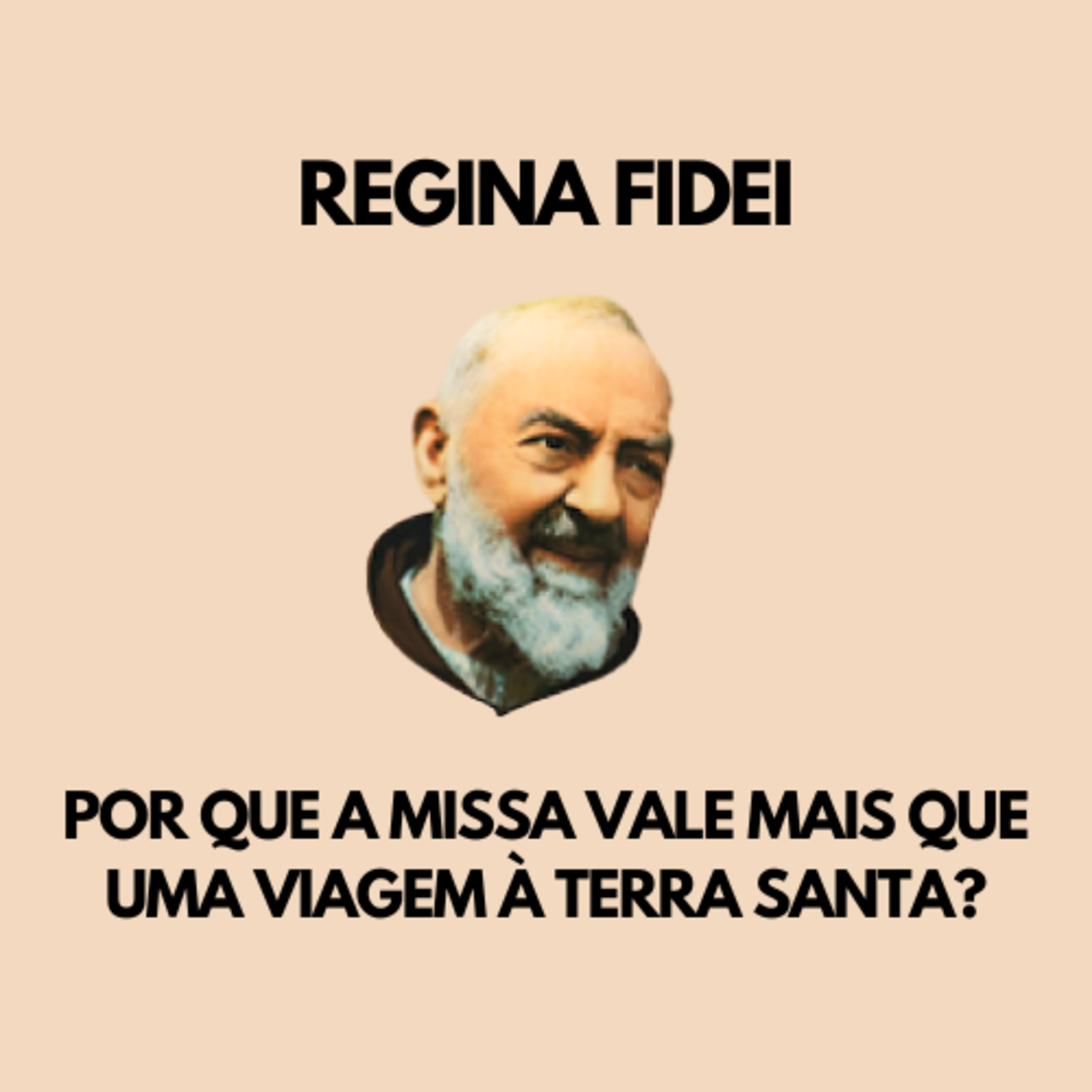 Por que a Missa Vale Mais que uma Viagem à Terra Santa? episode artwork