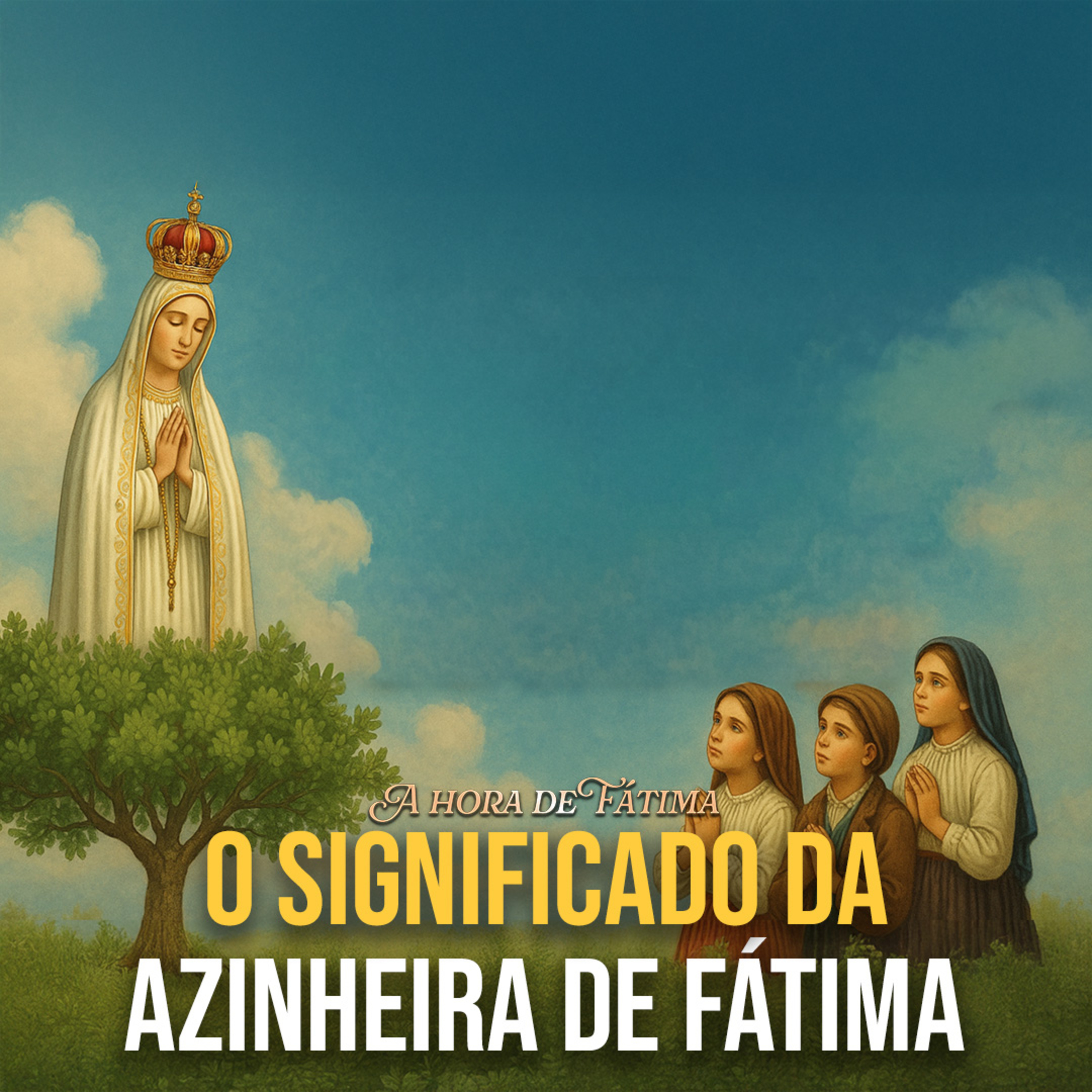Por que Nossa Senhora escolheu aparecer sobre uma árvore episode artwork